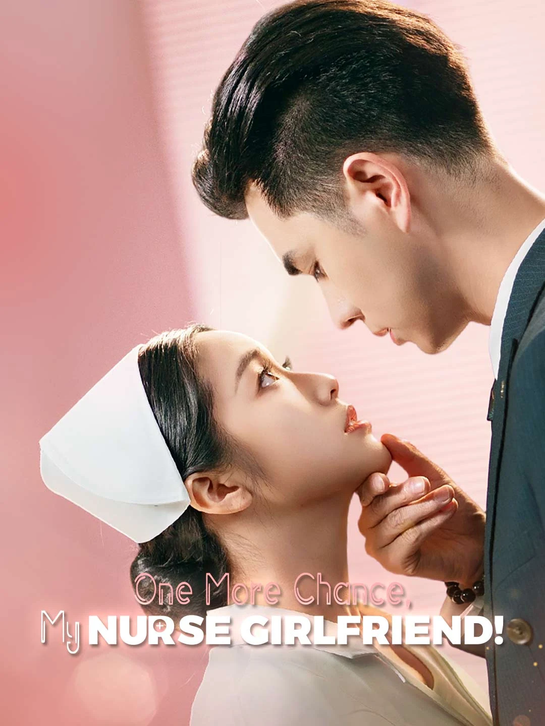 Watch One More Chance, My Nurse Girlfriend! All Episodes Free One More Chance, My Nurse Girlfriend! (60 Episodes) - Official Drama Poster