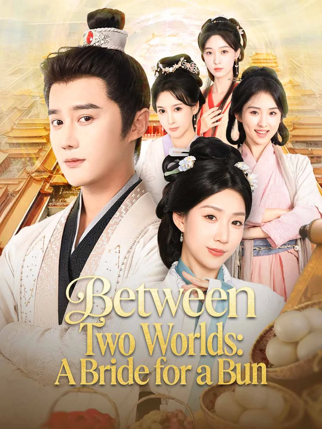 Watch Between Two Worlds: A Bride for a Bun All Episodes Free Between Two Worlds: A Bride for a Bun (71 Episodes) - Official Drama Poster