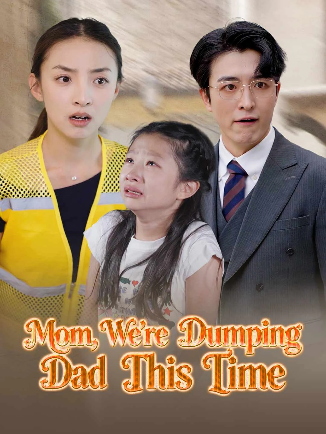 Watch Mom, We're Dumping Dad This Time All Episodes Free Mom, We're Dumping Dad This Time (38 Episodes) - Official Drama Poster