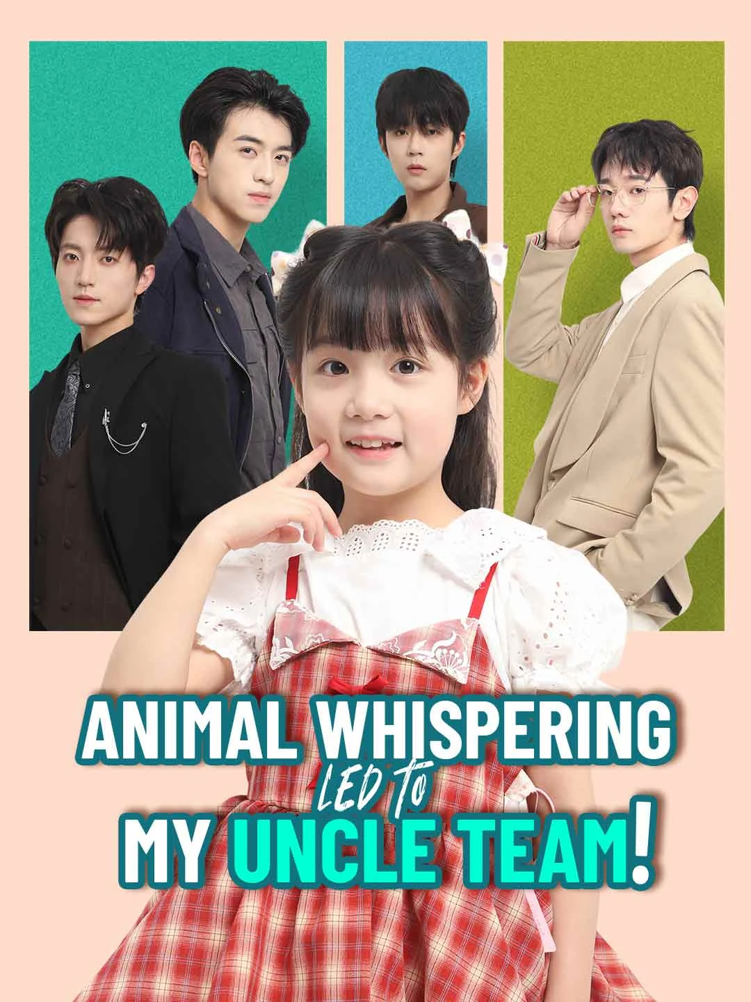 Watch Animal Whispering Led to My Uncle Team! All Episodes Free Animal Whispering Led to My Uncle Team! (72 Episodes) - Official Drama Poster