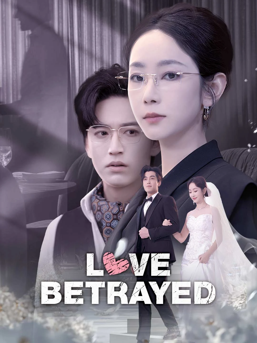 Watch Love Betrayed All Episodes Free Love Betrayed (59 Episodes) - Official Drama Poster