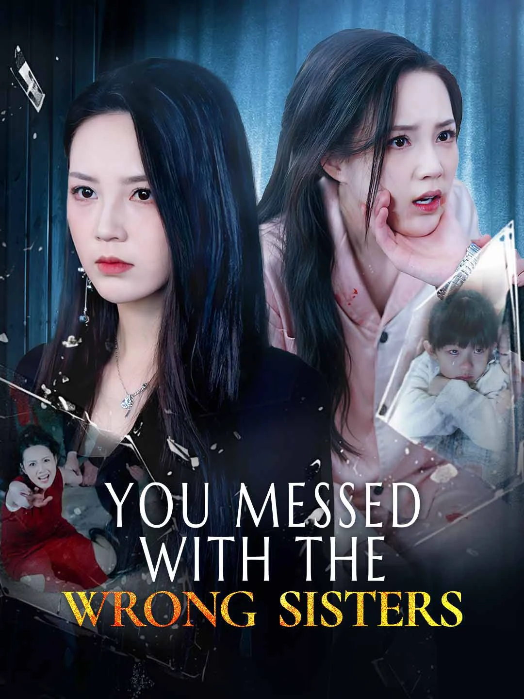 Watch You Messed With the Wrong Sisters All Episodes Free You Messed With the Wrong Sisters (61 Episodes) - Official Drama Poster
