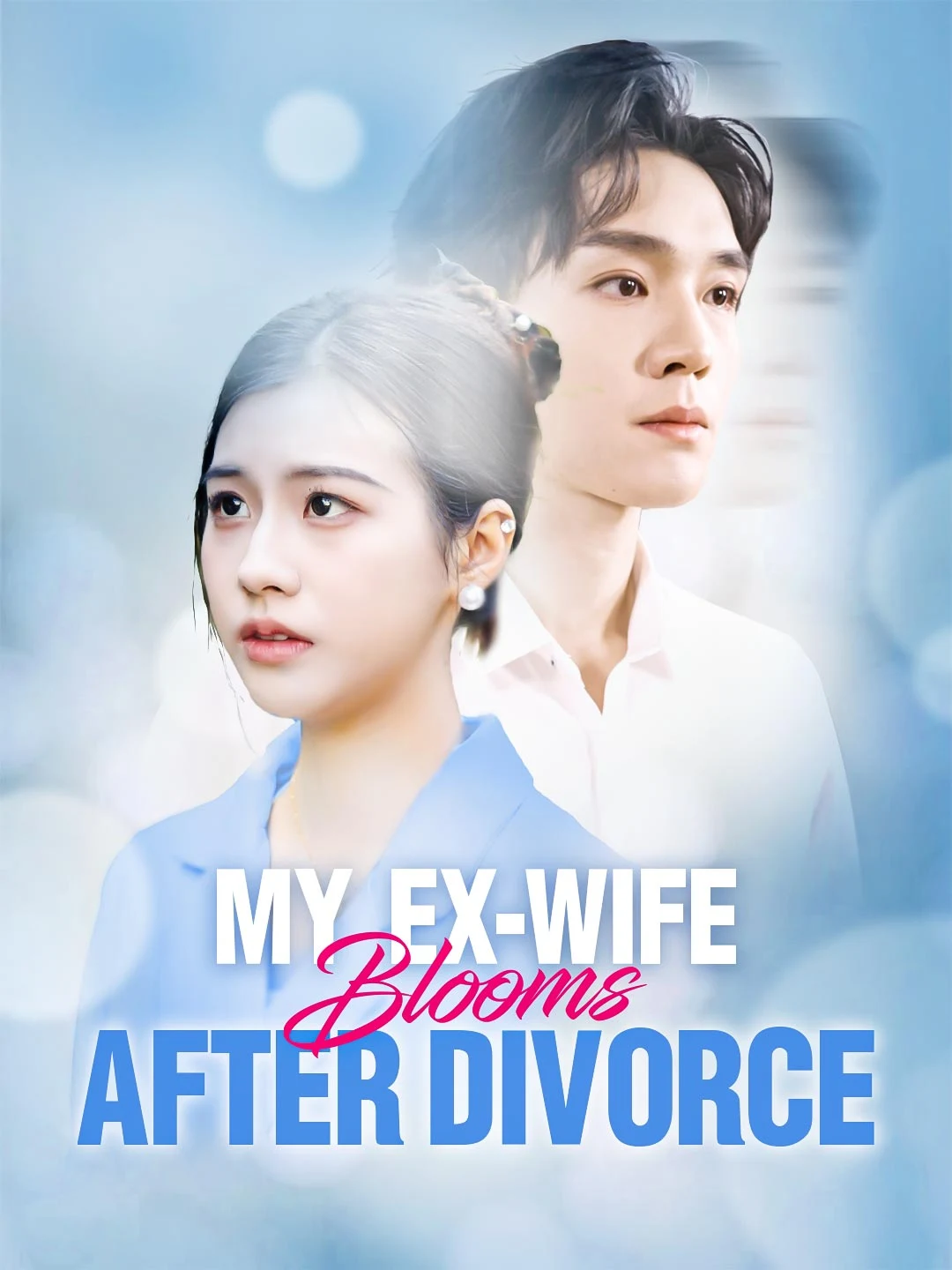 Watch My Ex-Wife Blooms After Divorce Online Free My Ex-Wife Blooms After Divorce - Watch Free on ShortDramaTV