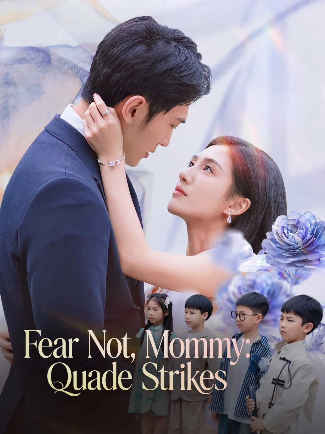 Watch Fear Not, Mommy: Quade Strikes All Episodes Free Fear Not, Mommy: Quade Strikes (86 Episodes) - Official Drama Poster