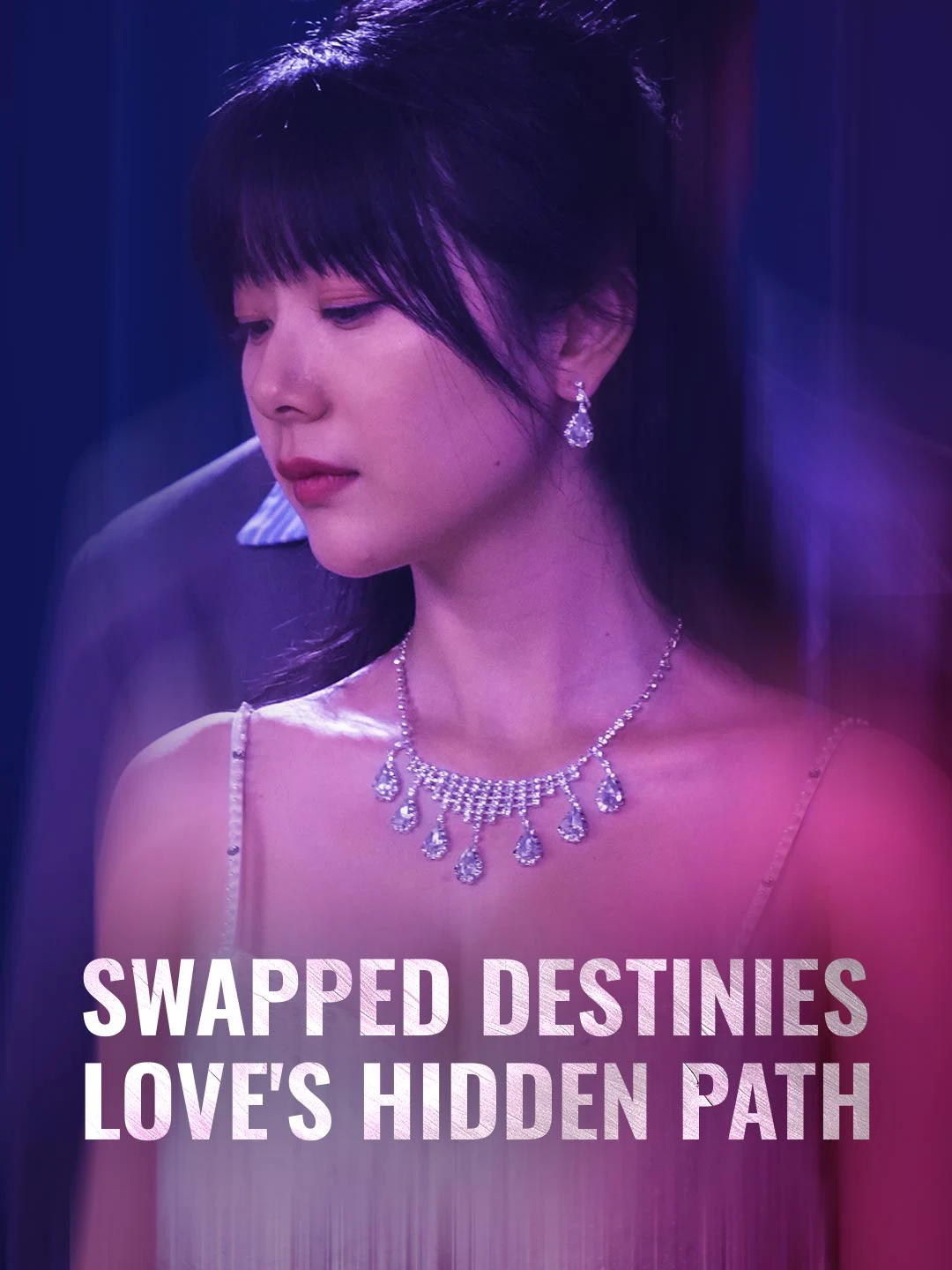 Watch Swapped Destinies Love’s Hidden Path All Episodes Free Swapped Destinies Love’s Hidden Path (62 Episodes) - Official Drama Poster