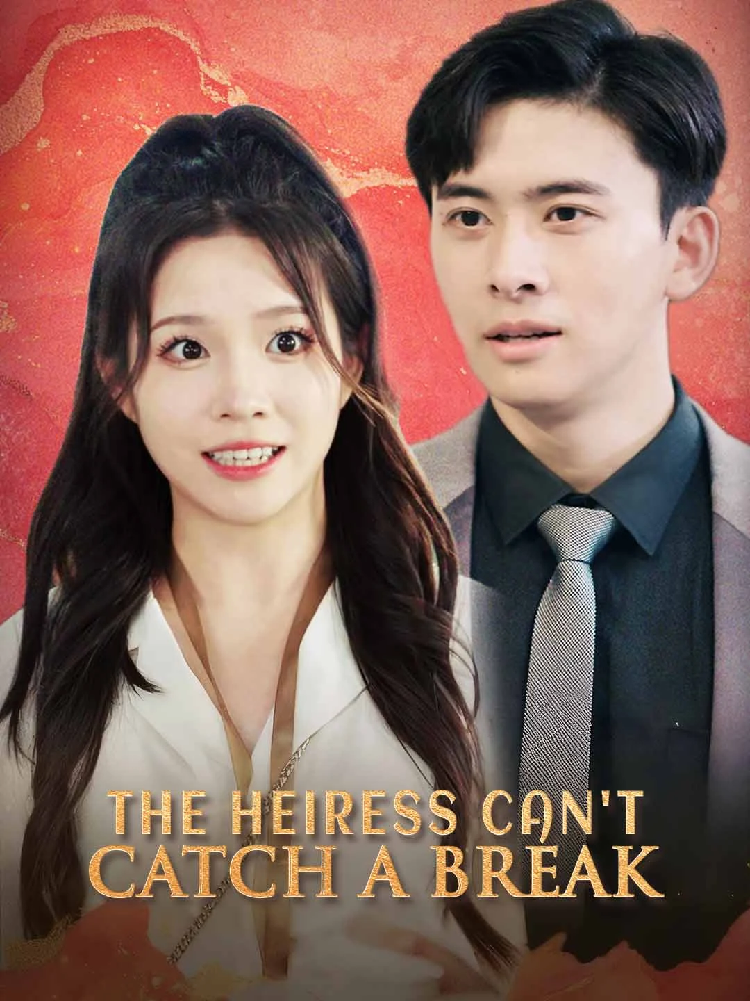 Watch The Heiress Can't Catch a Break All Episodes Free The Heiress Can't Catch a Break (40 Episodes) - Official Drama Poster