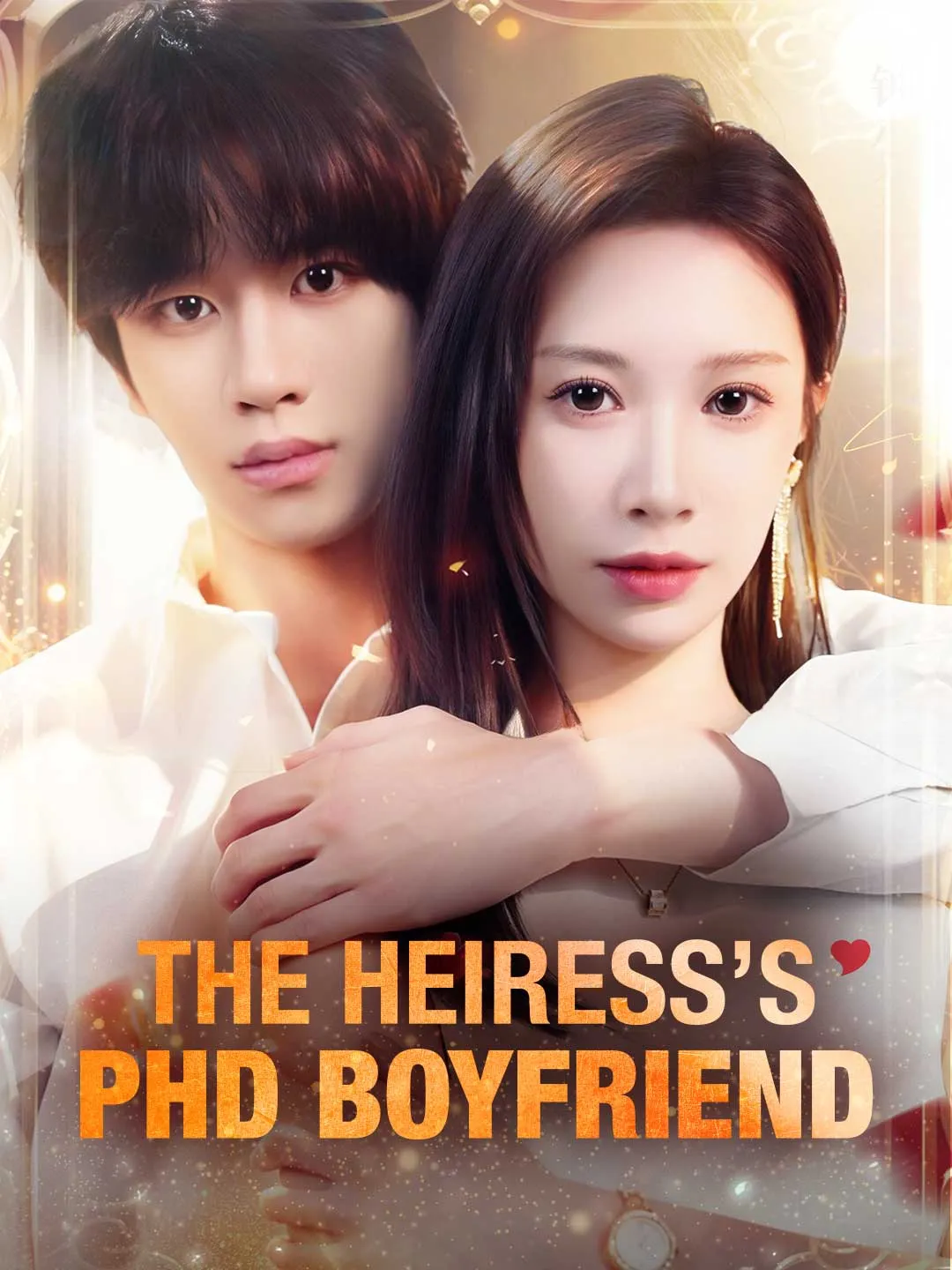 Watch The Heiress's PhD Boyfriend All Episodes Free The Heiress's PhD Boyfriend (65 Episodes) - Official Drama Poster