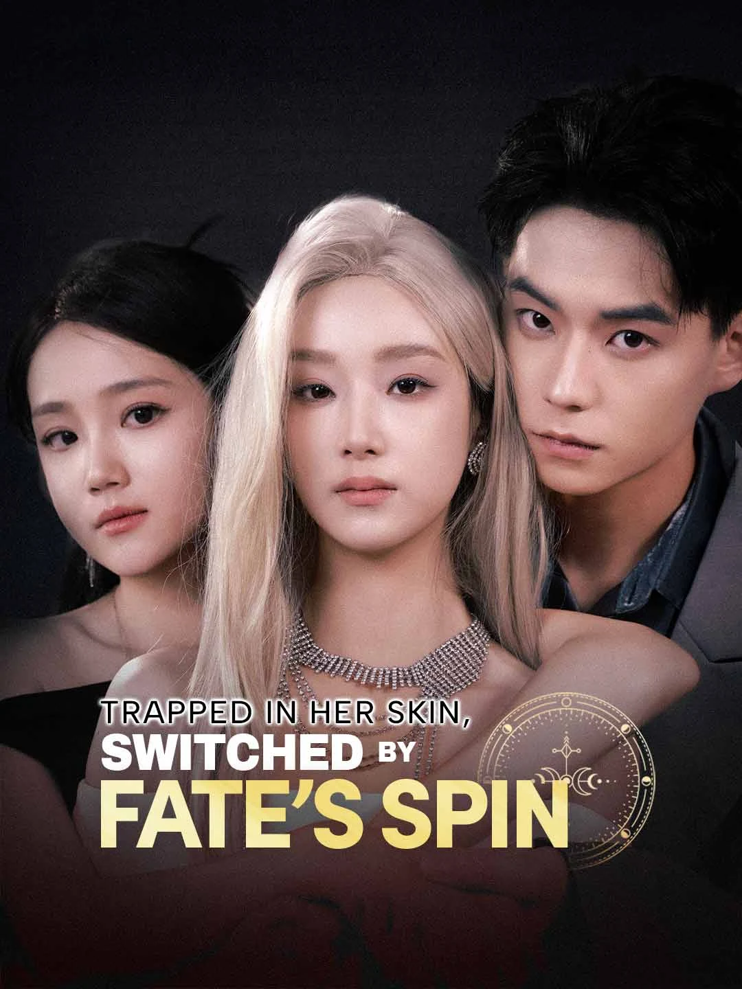 Watch Trapped in Her Skin, Switched by Fate's Spin All Episodes Free Trapped in Her Skin, Switched by Fate's Spin (71 Episodes) - Official Drama Poster