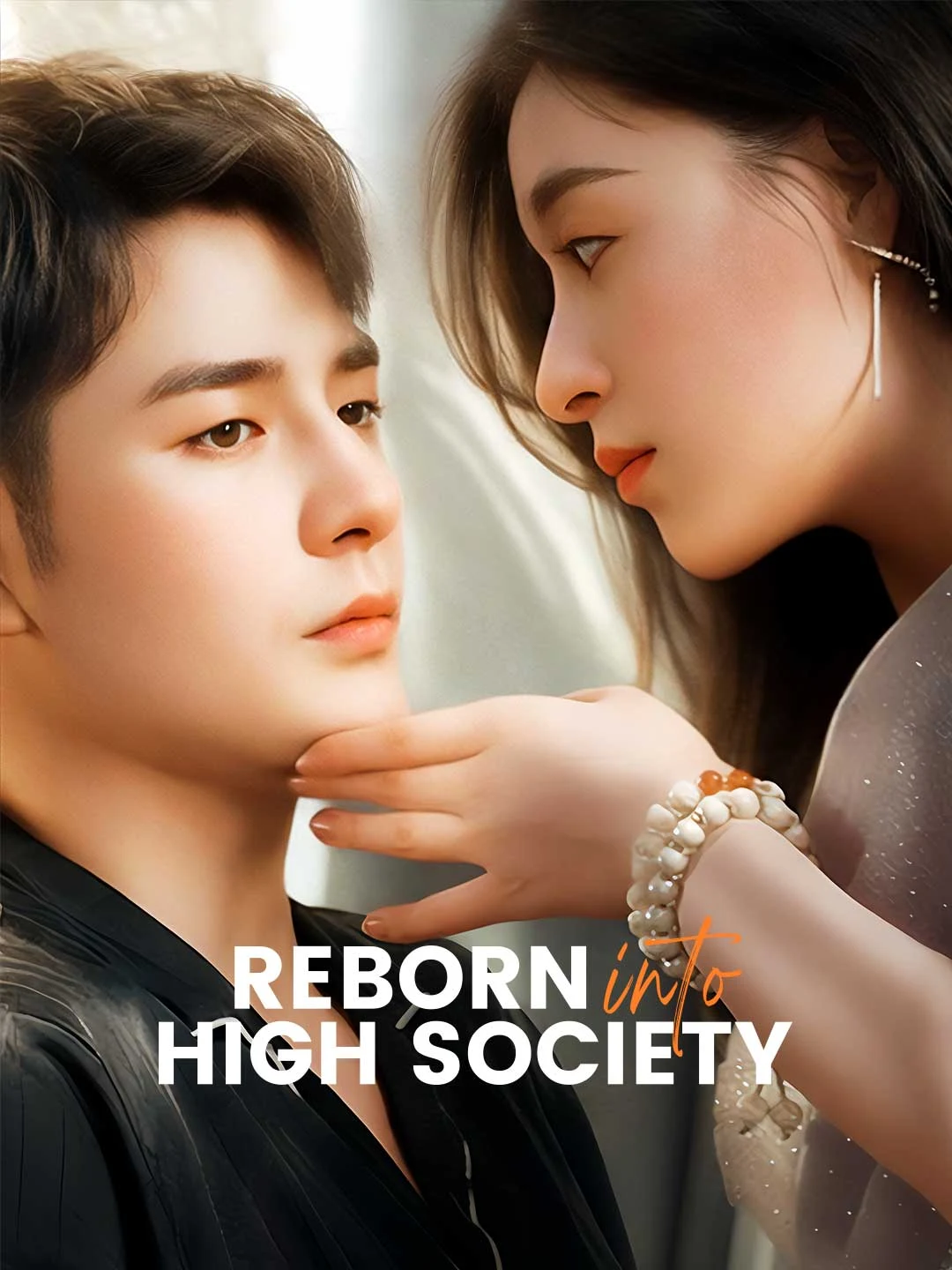 Watch Reborn Into High Society All Episodes Free Reborn Into High Society (100 Episodes) - Official Drama Poster