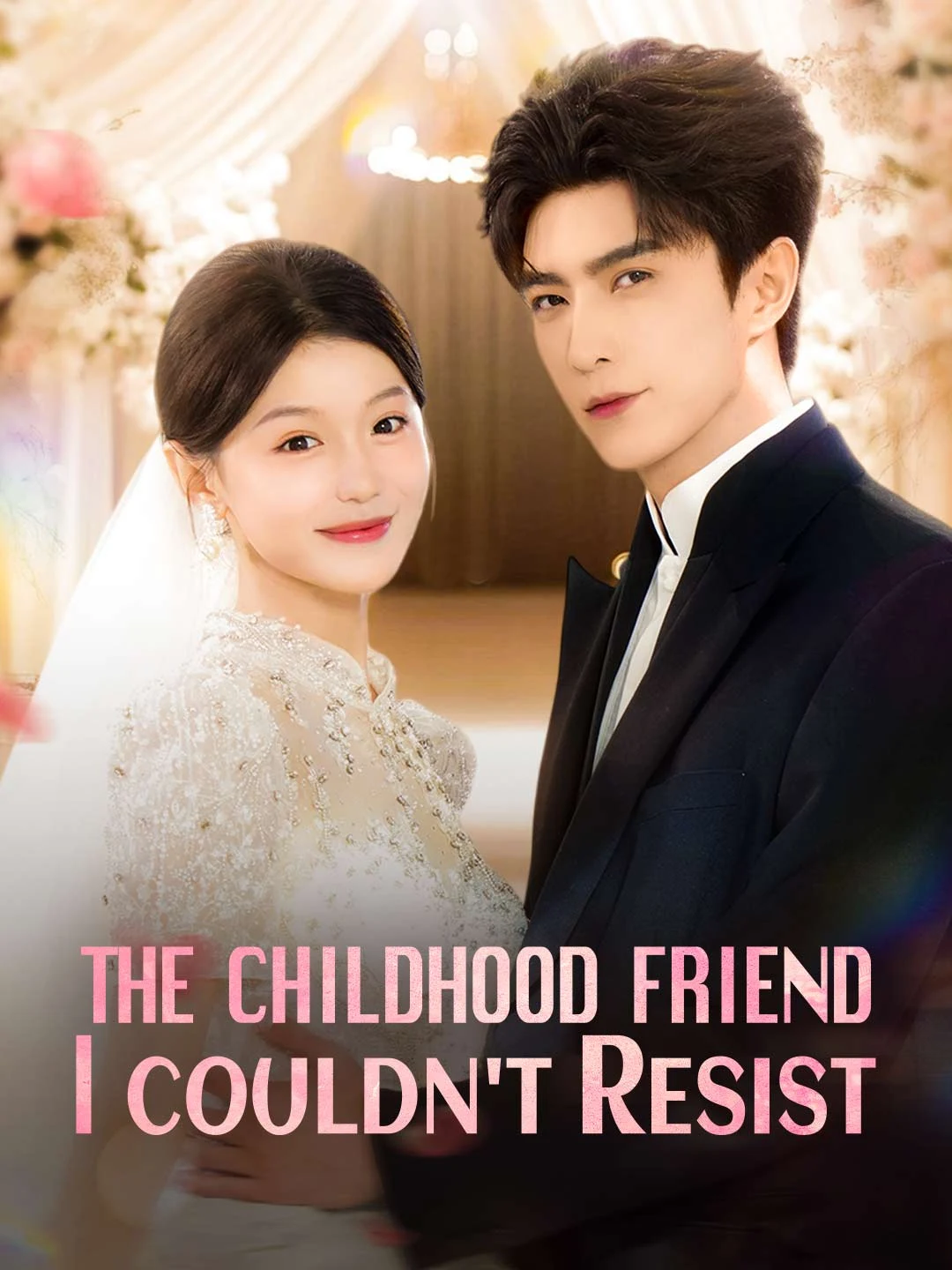 Watch The Childhood Friend I Couldn't Resist Online Free The Childhood Friend I Couldn't Resist - Watch Free on ShortDramaTV