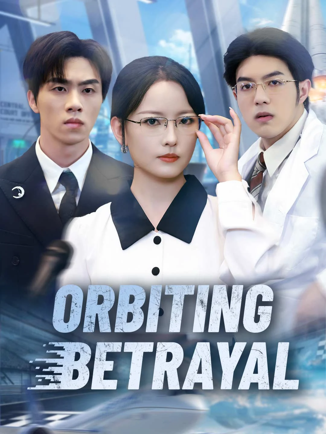 Watch Orbiting Betrayal All Episodes Free Orbiting Betrayal (62 Episodes) - Official Drama Poster