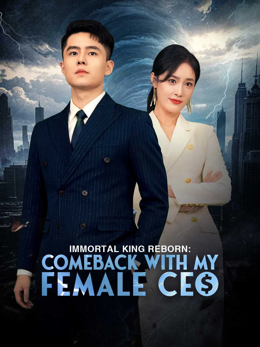 Watch Immortal King Reborn: Comeback with My Female CEO All Episodes Free Immortal King Reborn: Comeback with My Female CEO (87 Episodes) - Official Drama Poster
