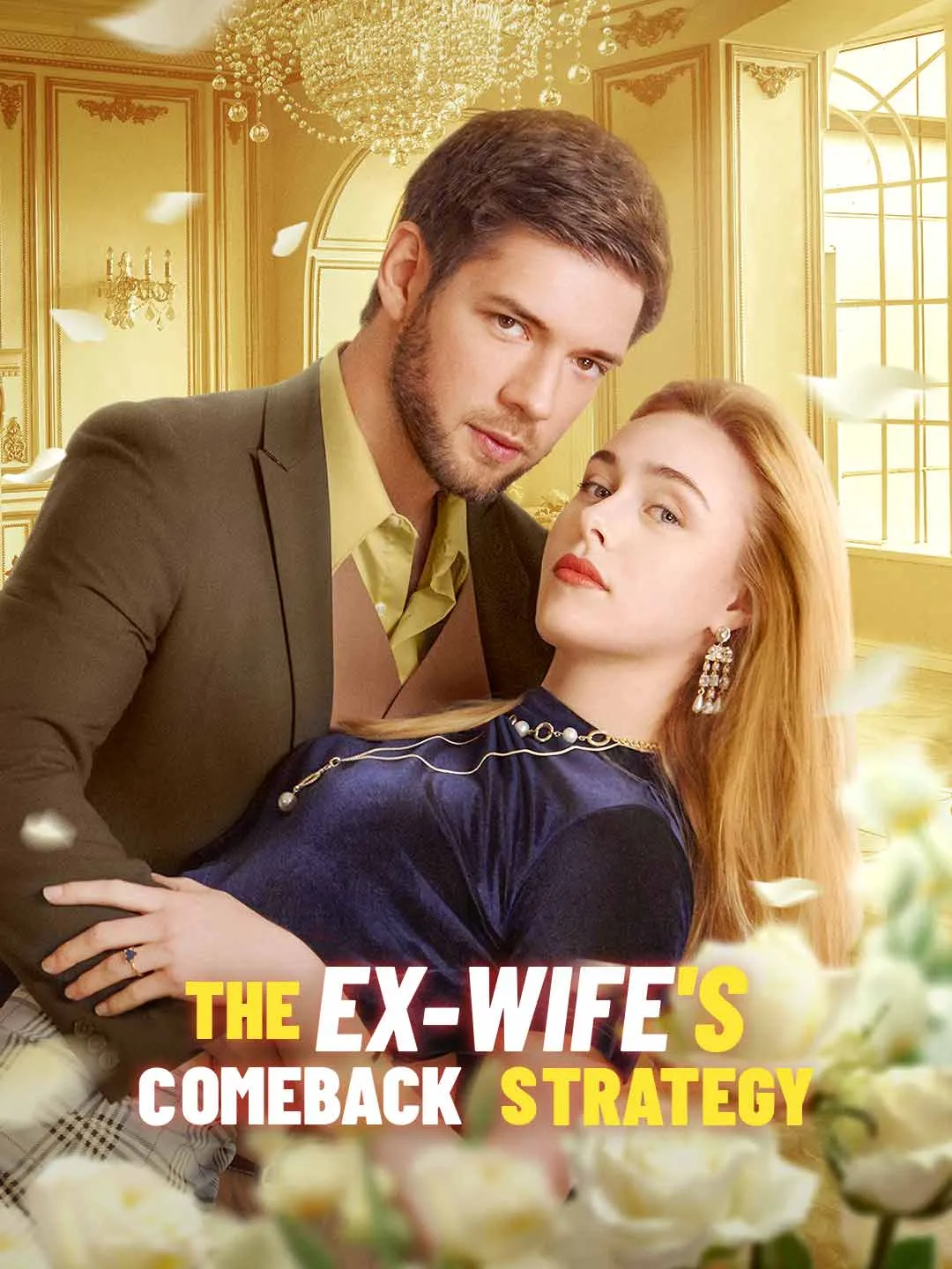 Watch The Ex-Wife's Comeback Strategy All Episodes Free The Ex-Wife's Comeback Strategy (63 Episodes) - Official Drama Poster