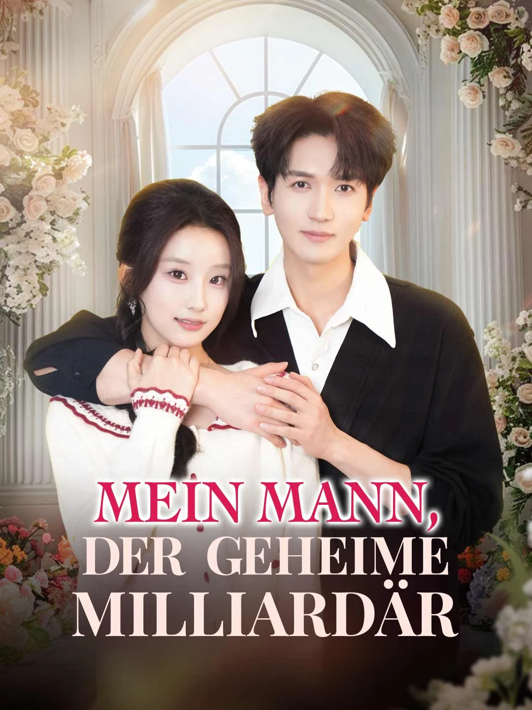 Watch My Husband, the Secret Billionaire All Episodes Free My Husband, the Secret Billionaire (85 Episodes) - Official Drama Poster