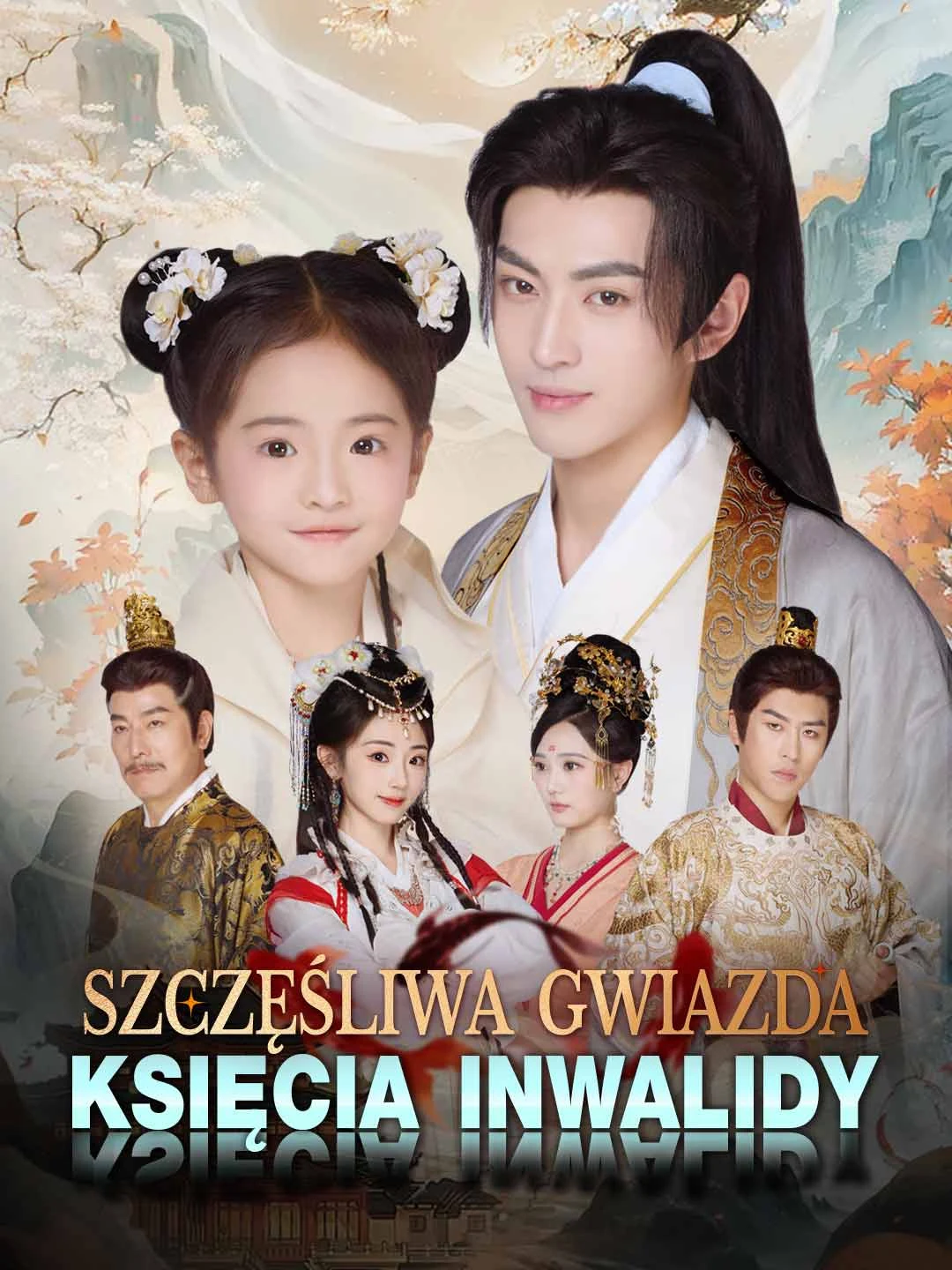 Watch The Disabled Prince's Lucky Star All Episodes Free The Disabled Prince's Lucky Star (69 Episodes) - Official Drama Poster