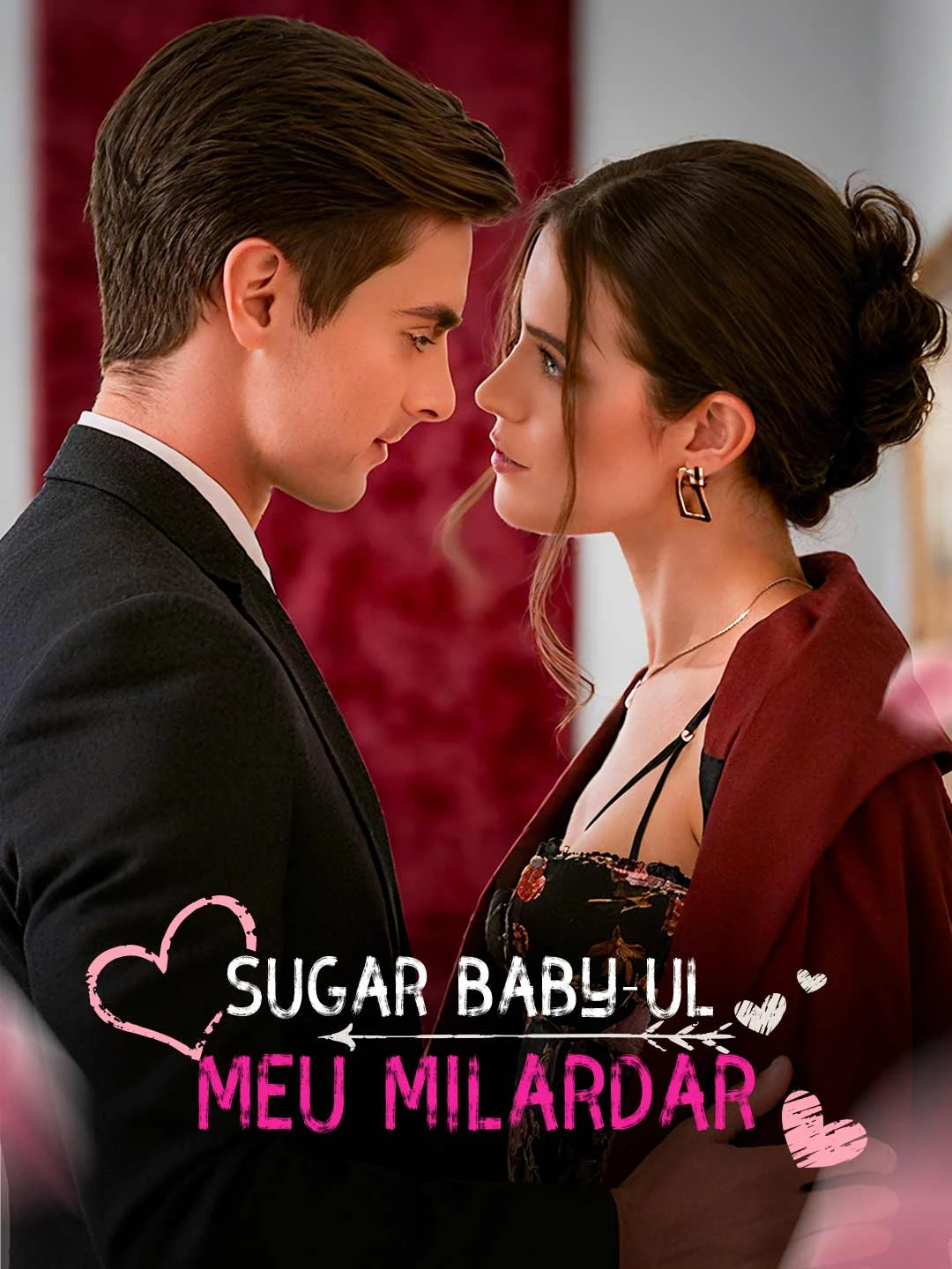 Watch My Billionaire Sugar Baby All Episodes Free My Billionaire Sugar Baby (52 Episodes) - Official Drama Poster