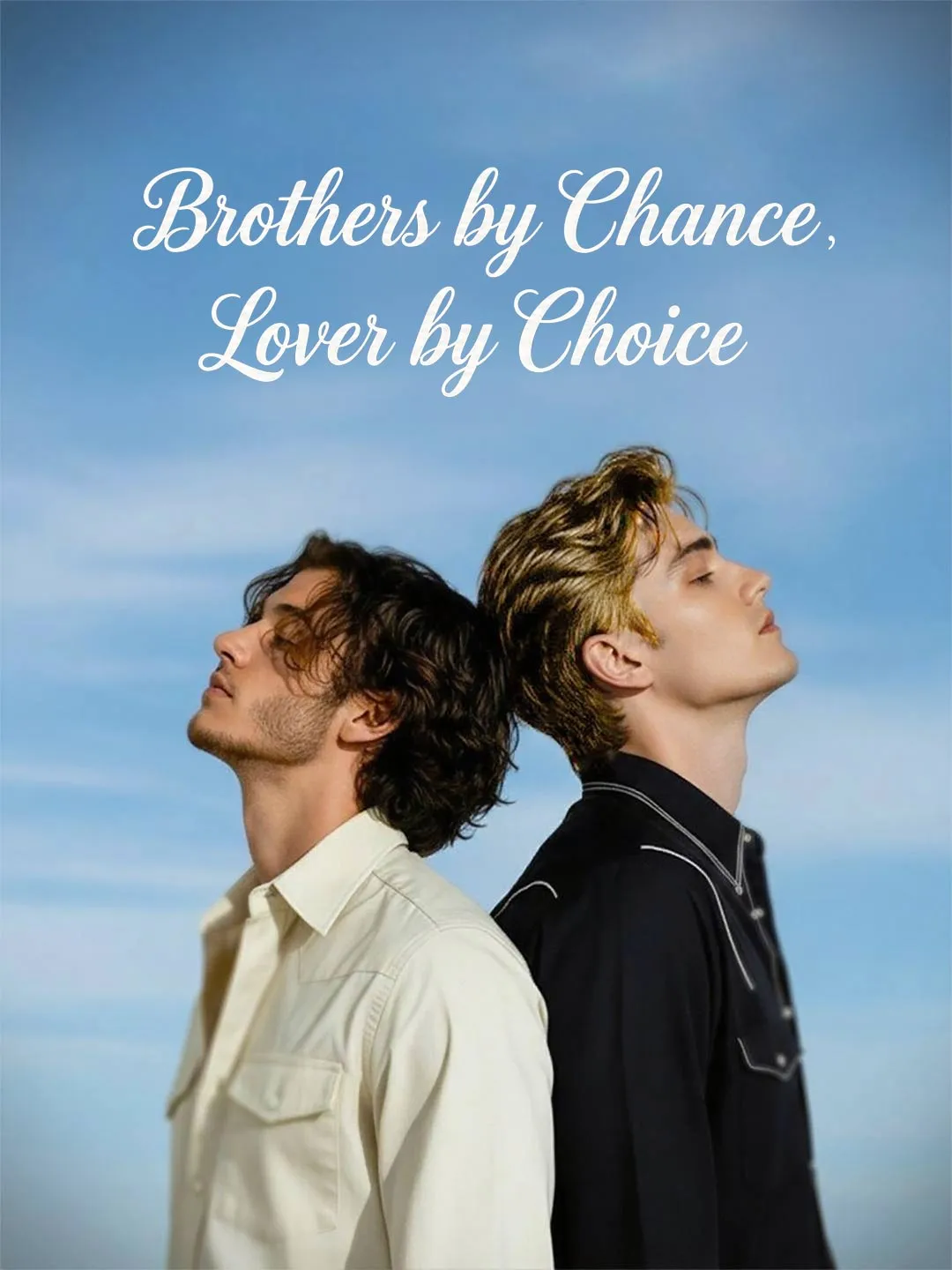 Brothers by Chance,Lover by Choice