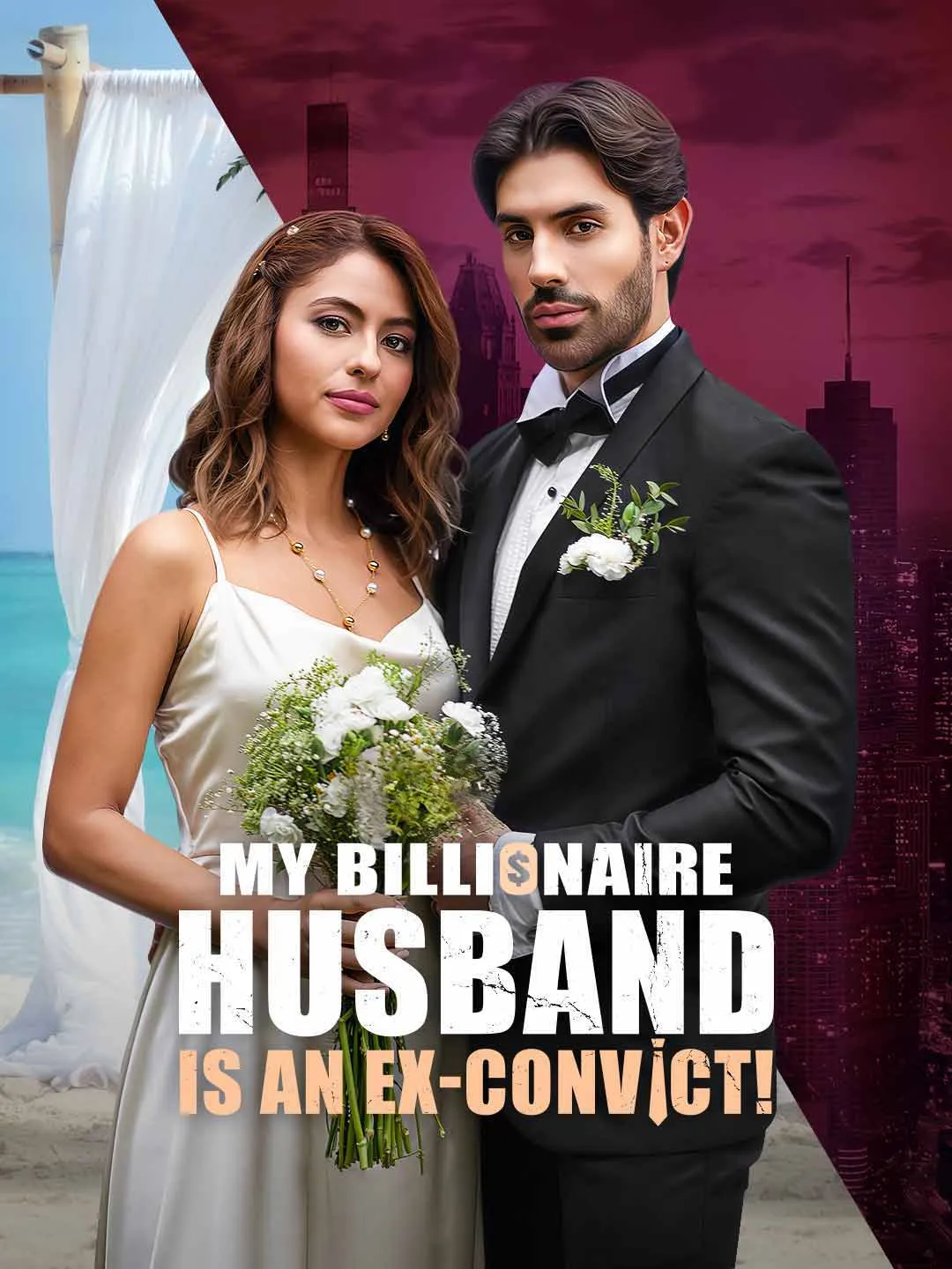 My Billionaire Husband is an Ex-Convict! - Watch Free on ShortDramaTV