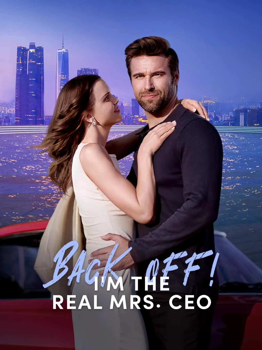 Watch Back Off! I'm the Real Mrs. CEO All Episodes Free Back Off! I'm the Real Mrs. CEO (72 Episodes) - Official Drama Poster