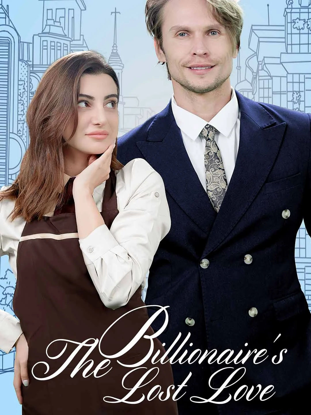 Watch The Billionaire’s Lost Love All Episodes Free The Billionaire’s Lost Love (61 Episodes) - Official Drama Poster