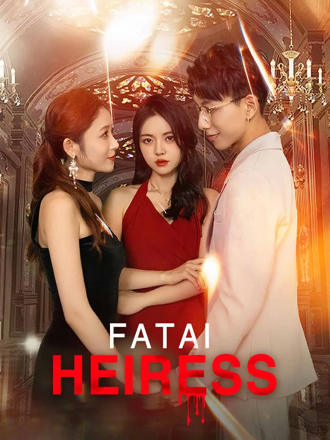 Watch Fatal Heiress All Episodes Free Fatal Heiress (35 Episodes) - Official Drama Poster