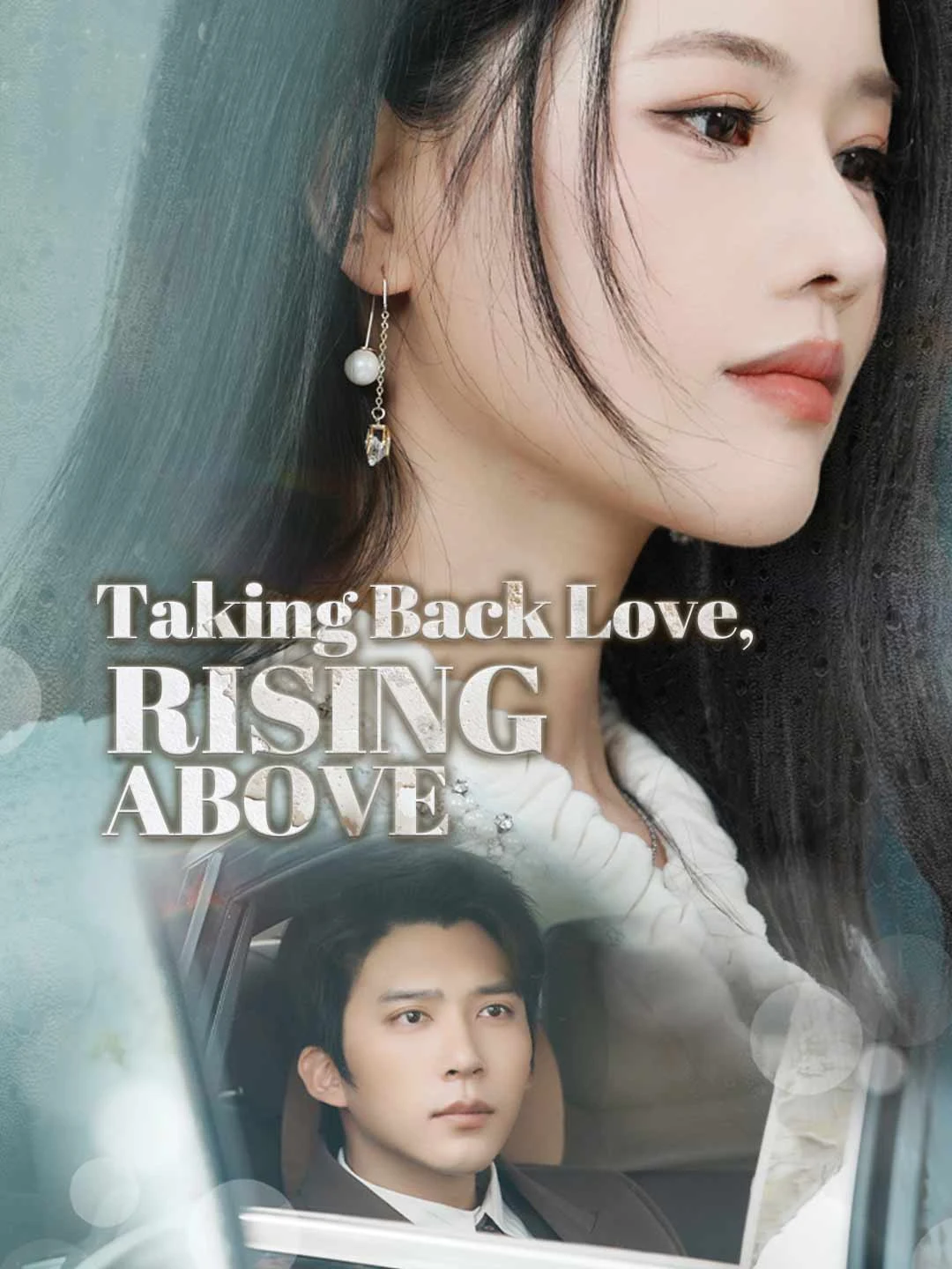 Watch Taking Back Love, Rising Above All Episodes Free Taking Back Love, Rising Above (51 Episodes) - Official Drama Poster