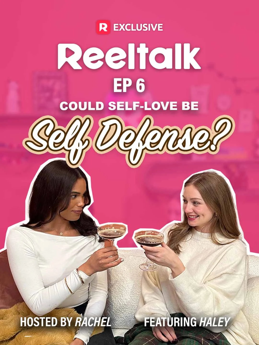 Watch ReelTalk EP6-Could Self-Love Be Self Defense? All Episodes Free ReelTalk EP6-Could Self-Love Be Self Defense? (6 Episodes) - Official Drama Poster