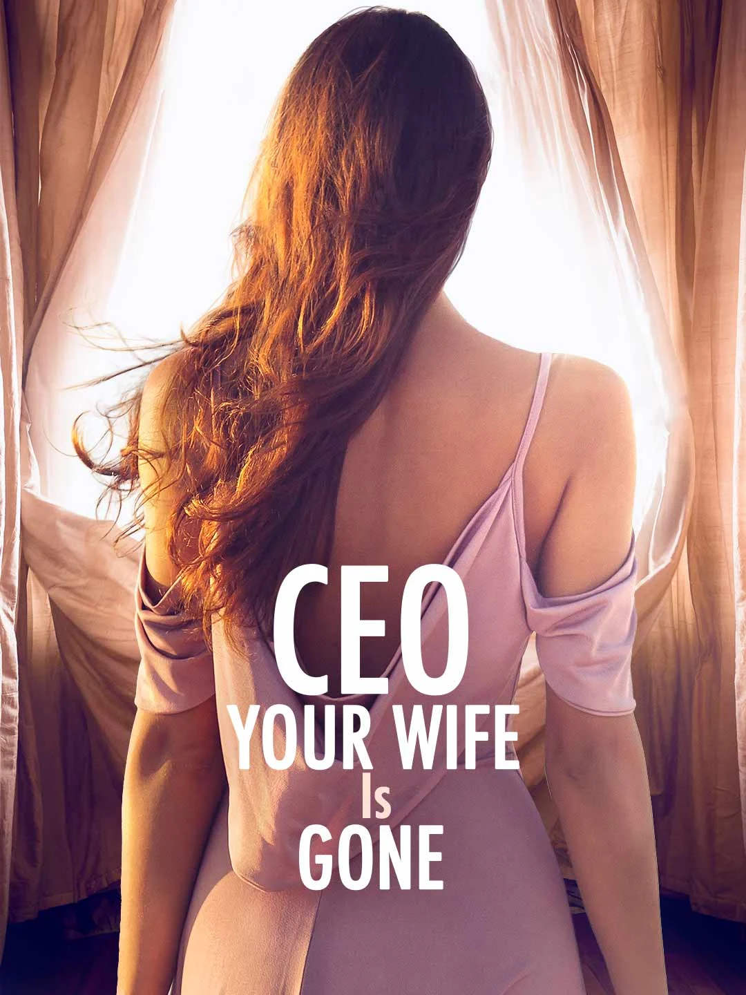 Watch CEO, Your Wife Is Gone All Episodes Free CEO, Your Wife Is Gone (100 Episodes) - Official Drama Poster