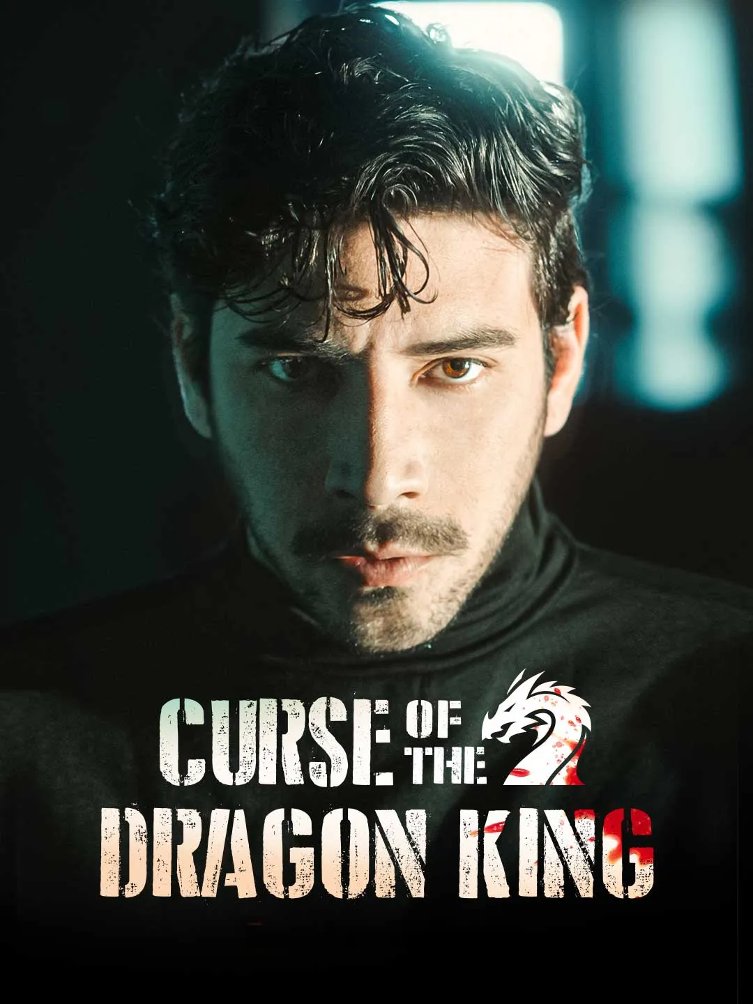 Watch Curse of the Dragon King All Episodes Free Curse of the Dragon King (71 Episodes) - Official Drama Poster