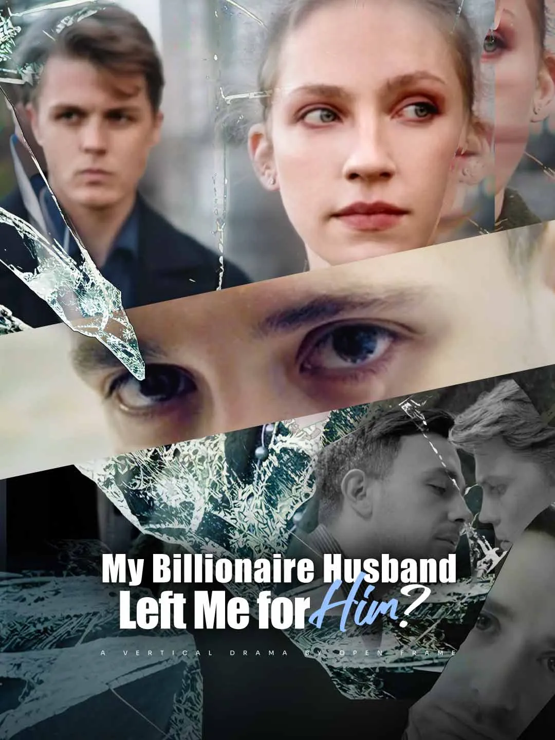 Watch My Billionaire Husband Left Me for Him? All Episodes Free My Billionaire Husband Left Me for Him? (60 Episodes) - Official Drama Poster