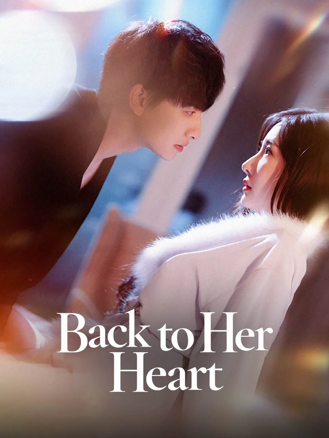 Watch Back to Her Heart All Episodes Free Back to Her Heart (74 Episodes) - Official Drama Poster