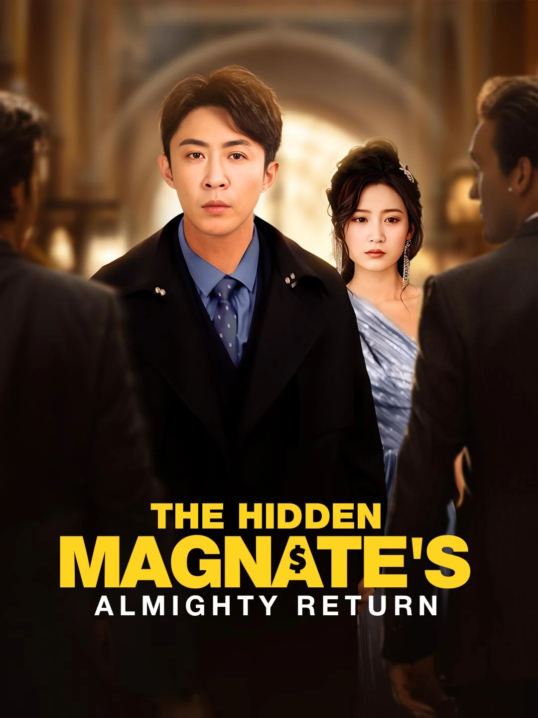Watch The Hidden Magnate's Almighty Return All Episodes Free The Hidden Magnate's Almighty Return (98 Episodes) - Official Drama Poster
