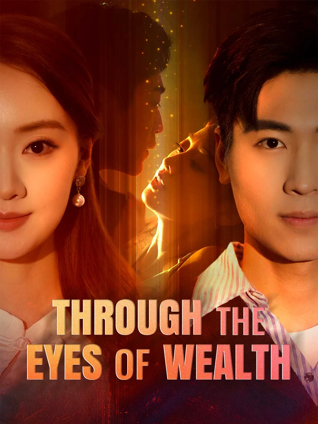 Watch Through the Eyes of Wealth All Episodes Free Through the Eyes of Wealth (40 Episodes) - Official Drama Poster