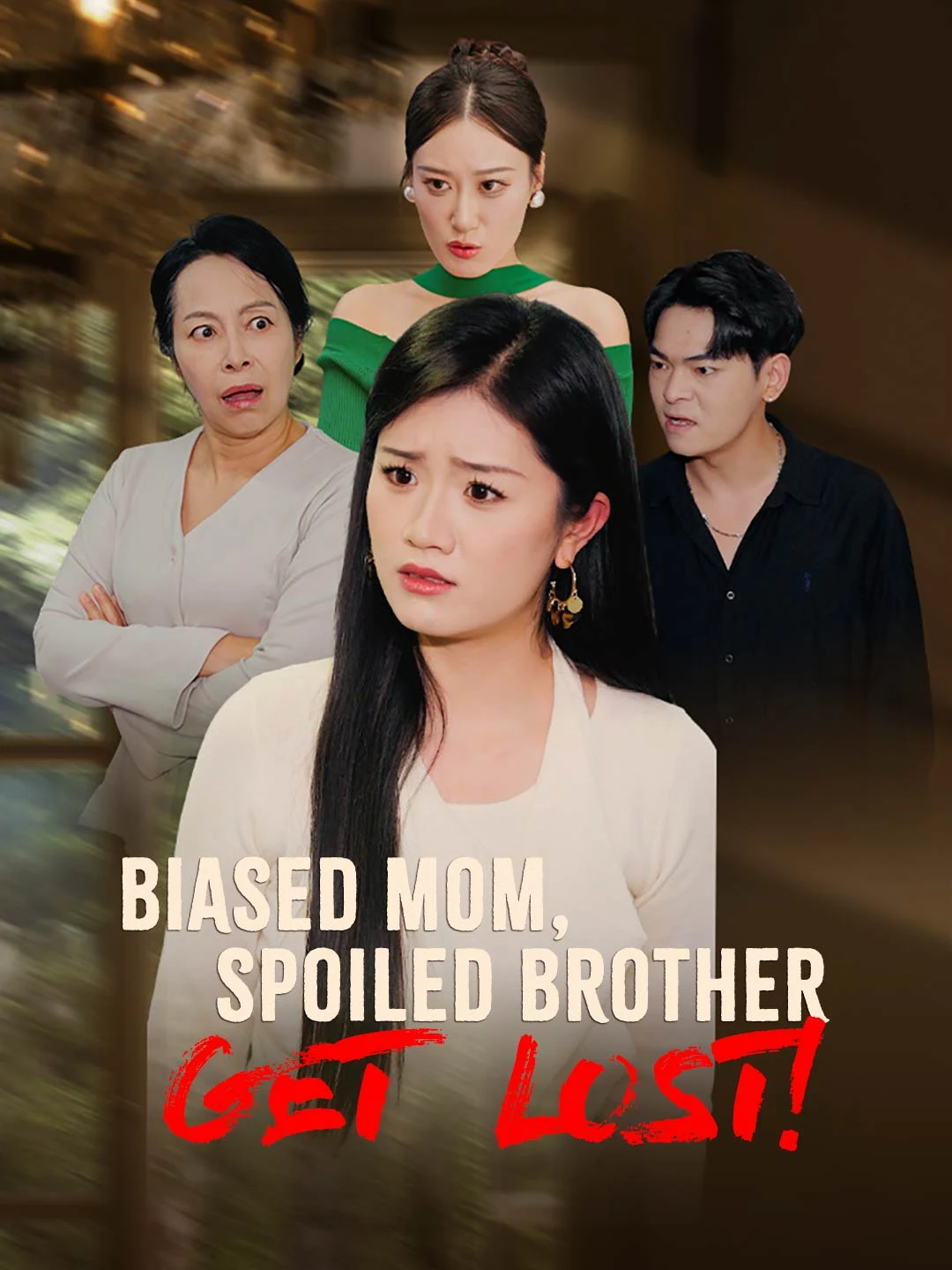 Watch Biased Mom, Spoiled Brother, Get Lost! All Episodes Free Biased Mom, Spoiled Brother, Get Lost! (35 Episodes) - Official Drama Poster