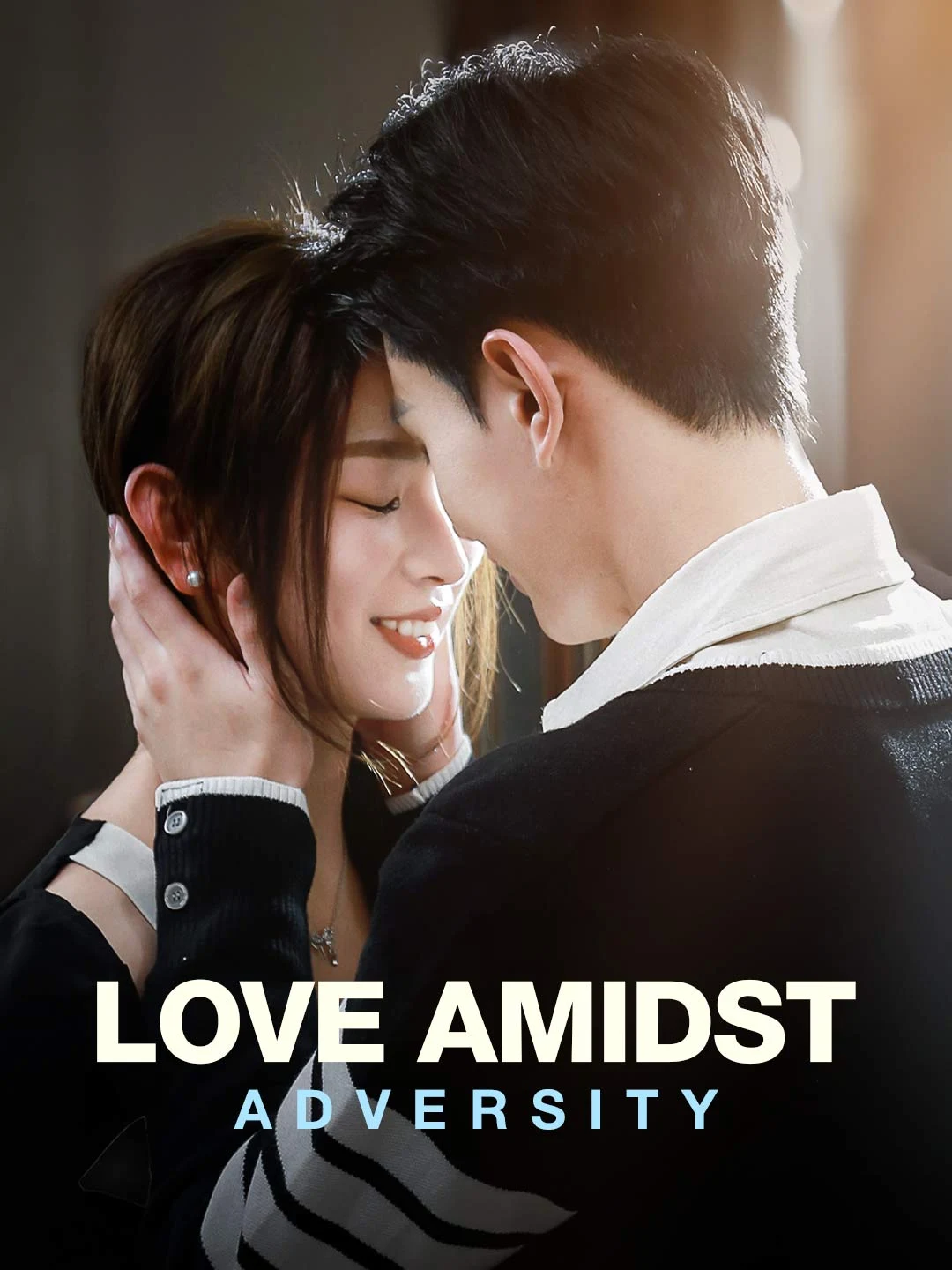 Watch Love Amidst Adversity All Episodes Free Love Amidst Adversity (80 Episodes) - Official Drama Poster
