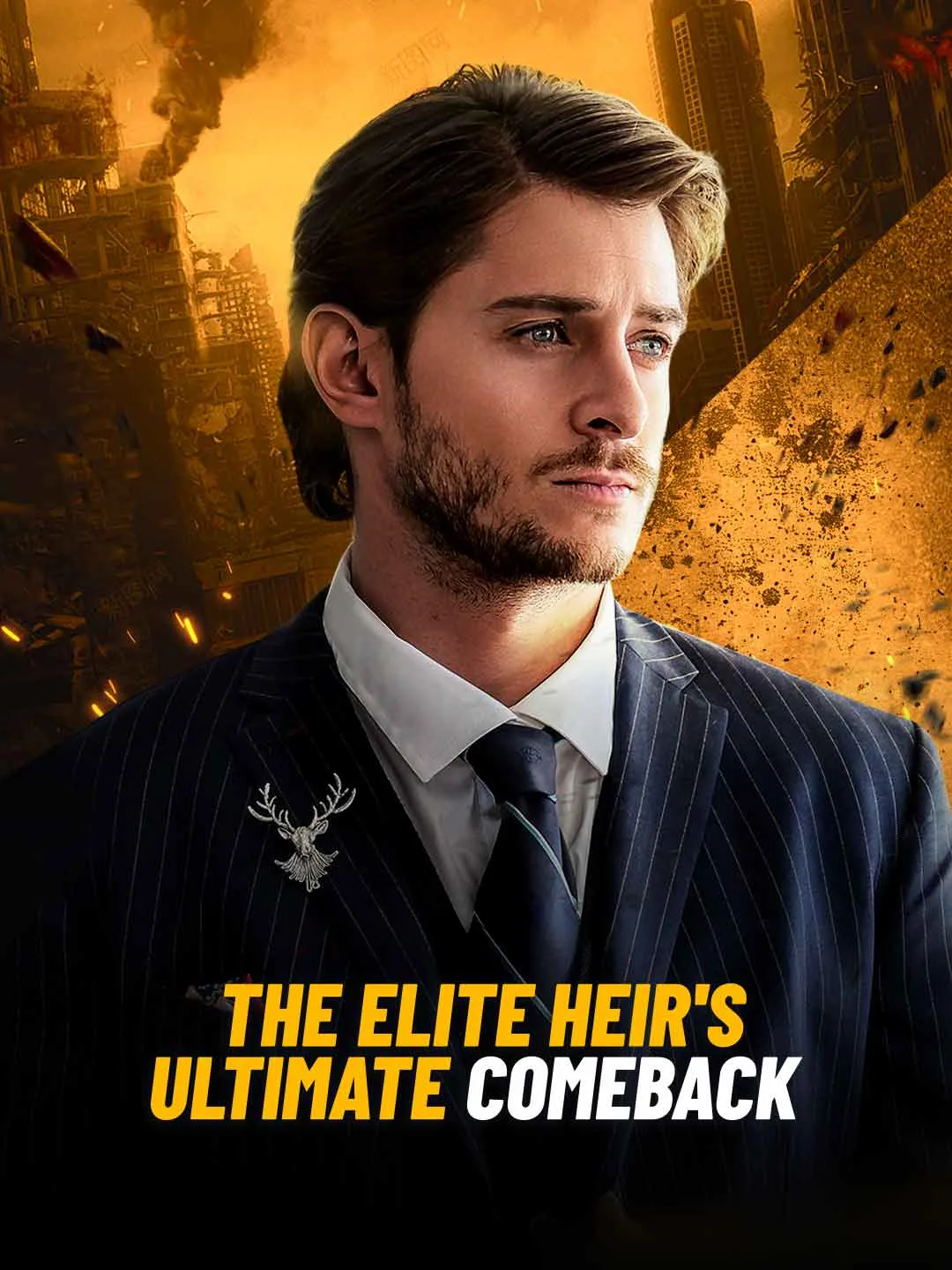 Watch The Elite Heir's Ultimate Comeback All Episodes Free The Elite Heir's Ultimate Comeback (54 Episodes) - Official Drama Poster