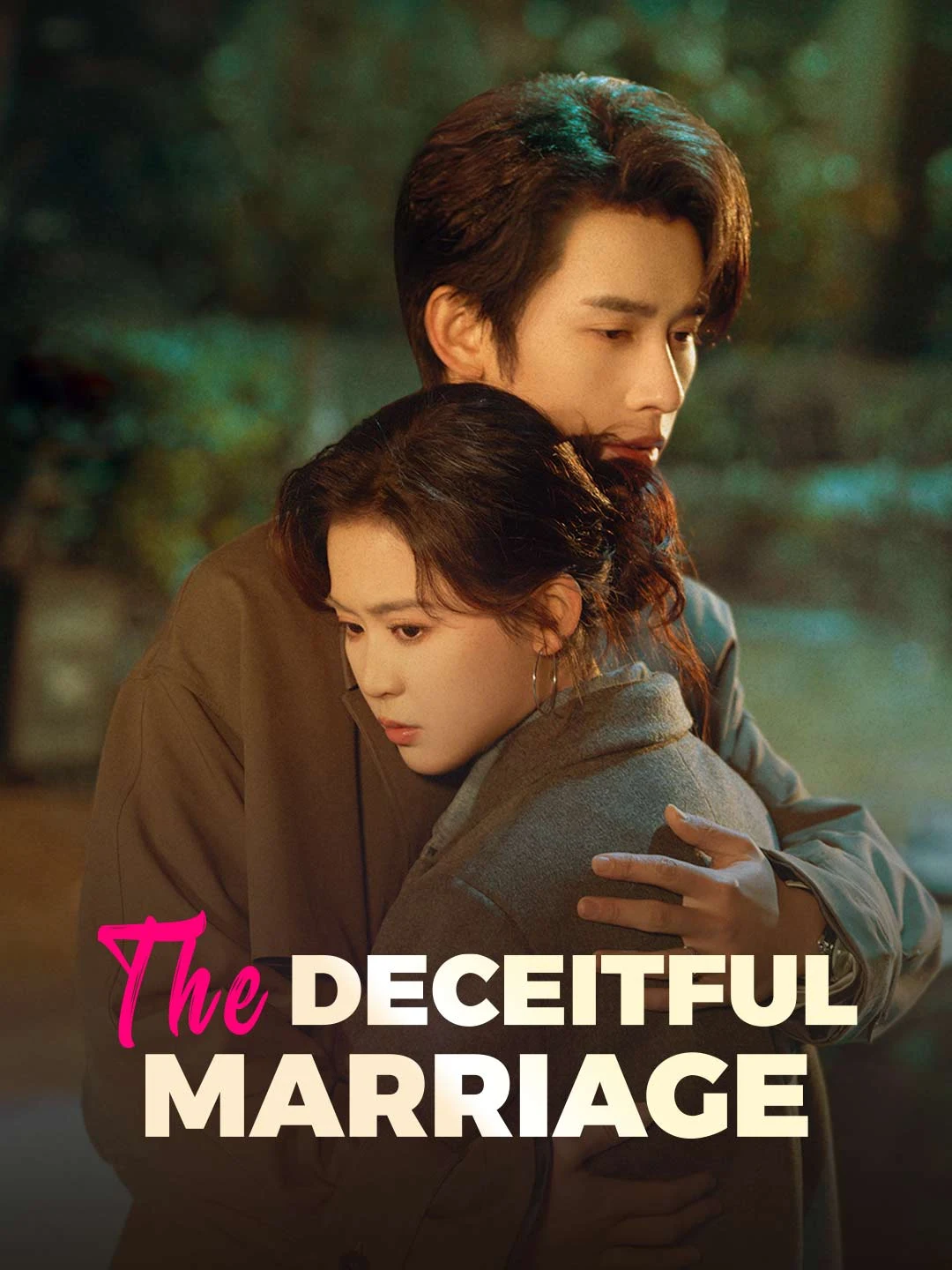 Watch The Deceitful Marriage All Episodes Free The Deceitful Marriage (60 Episodes) - Official Drama Poster