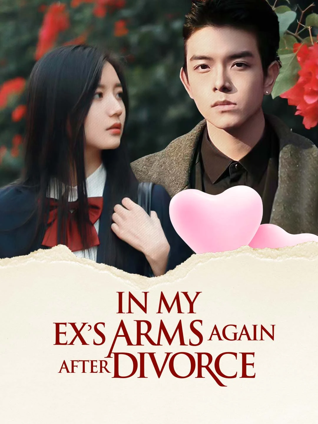 Watch In My Ex's Arms Again After Divorce All Episodes Free In My Ex's Arms Again After Divorce (100 Episodes) - Official Drama Poster