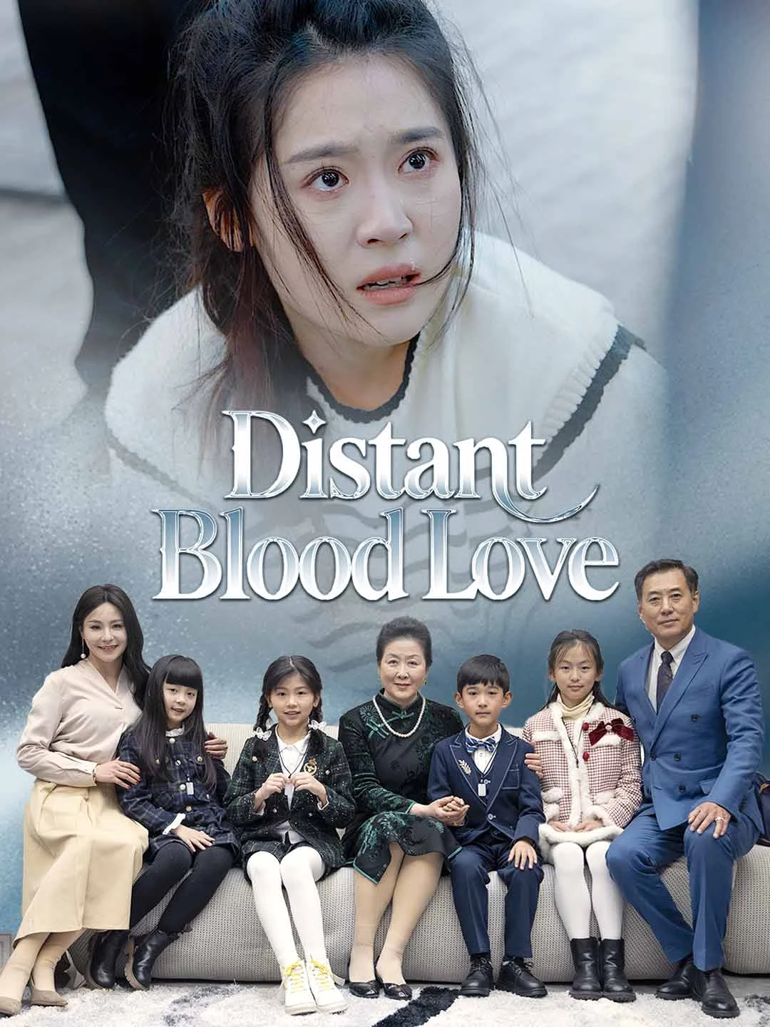 Watch Distant Blood Love All Episodes Free Distant Blood Love (91 Episodes) - Official Drama Poster