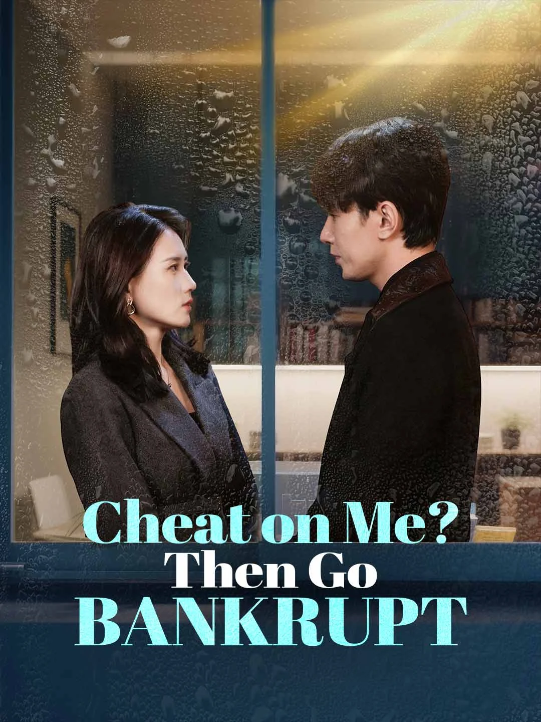 Watch Cheat on Me? Then Go Bankrupt Online Free Cheat on Me? Then Go Bankrupt - Watch Free on ShortDramaTV