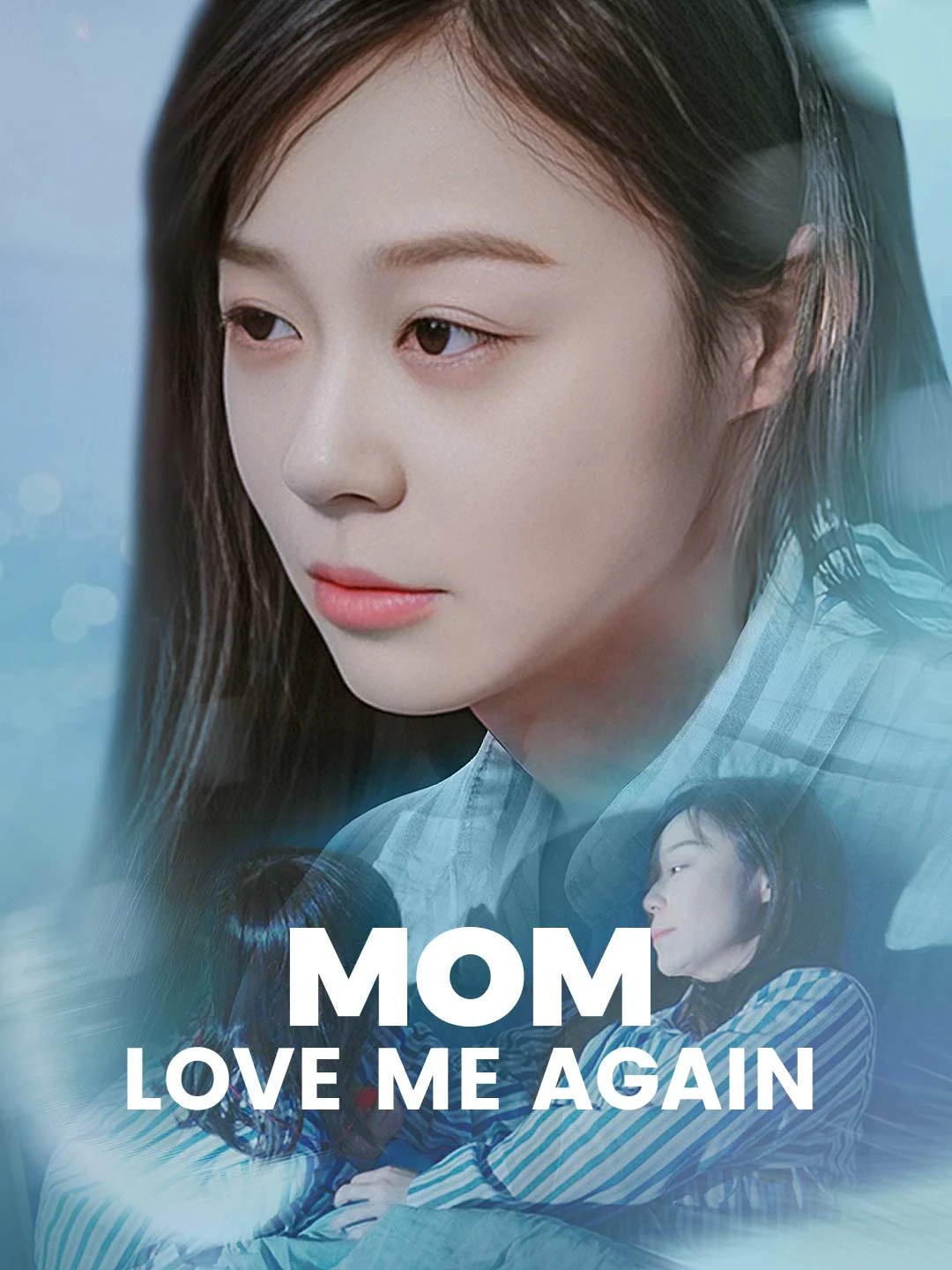 Watch Mom, Love Me Again Online Free Mom, Love Me Again - Watch Free on ShortDramaTV
