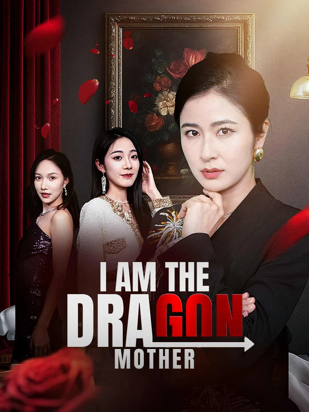 Watch I Am the Dragon Mother All Episodes Free I Am the Dragon Mother (74 Episodes) - Official Drama Poster