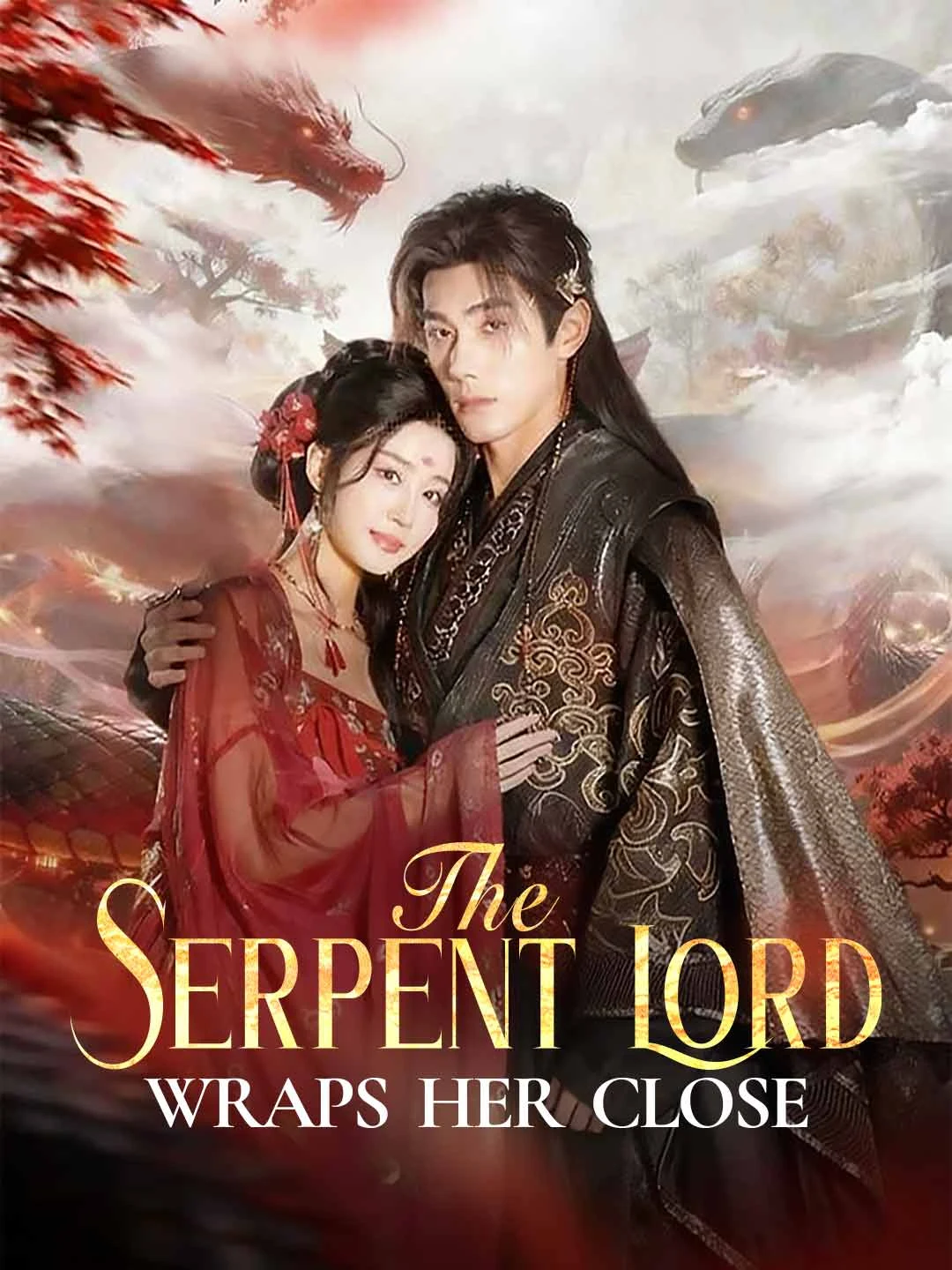 Watch The Serpent Lord Wraps Her Close All Episodes Free The Serpent Lord Wraps Her Close (62 Episodes) - Official Drama Poster
