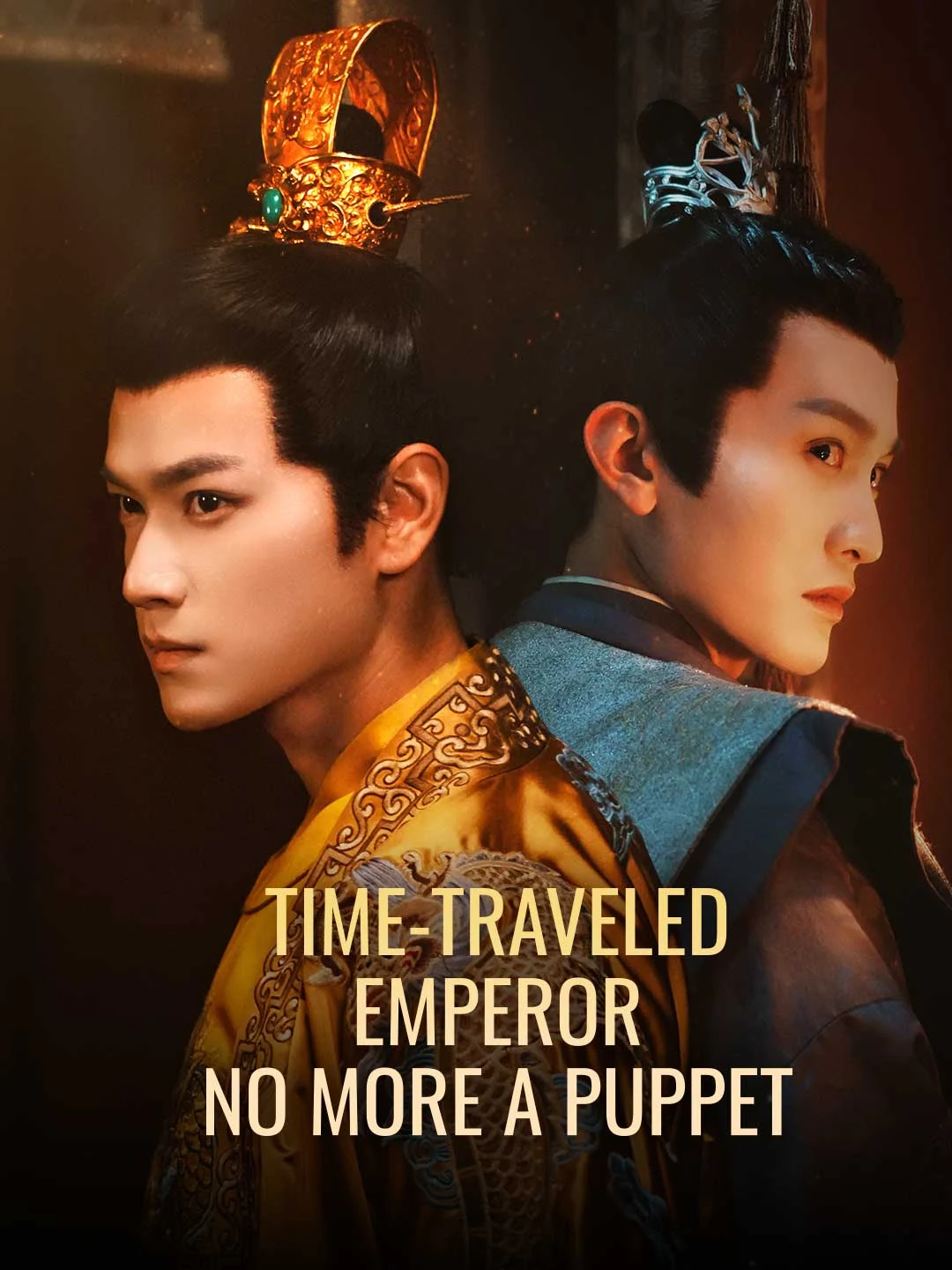 Watch Time-Traveled Emperor No More a Puppet All Episodes Free Time-Traveled Emperor No More a Puppet (65 Episodes) - Official Drama Poster