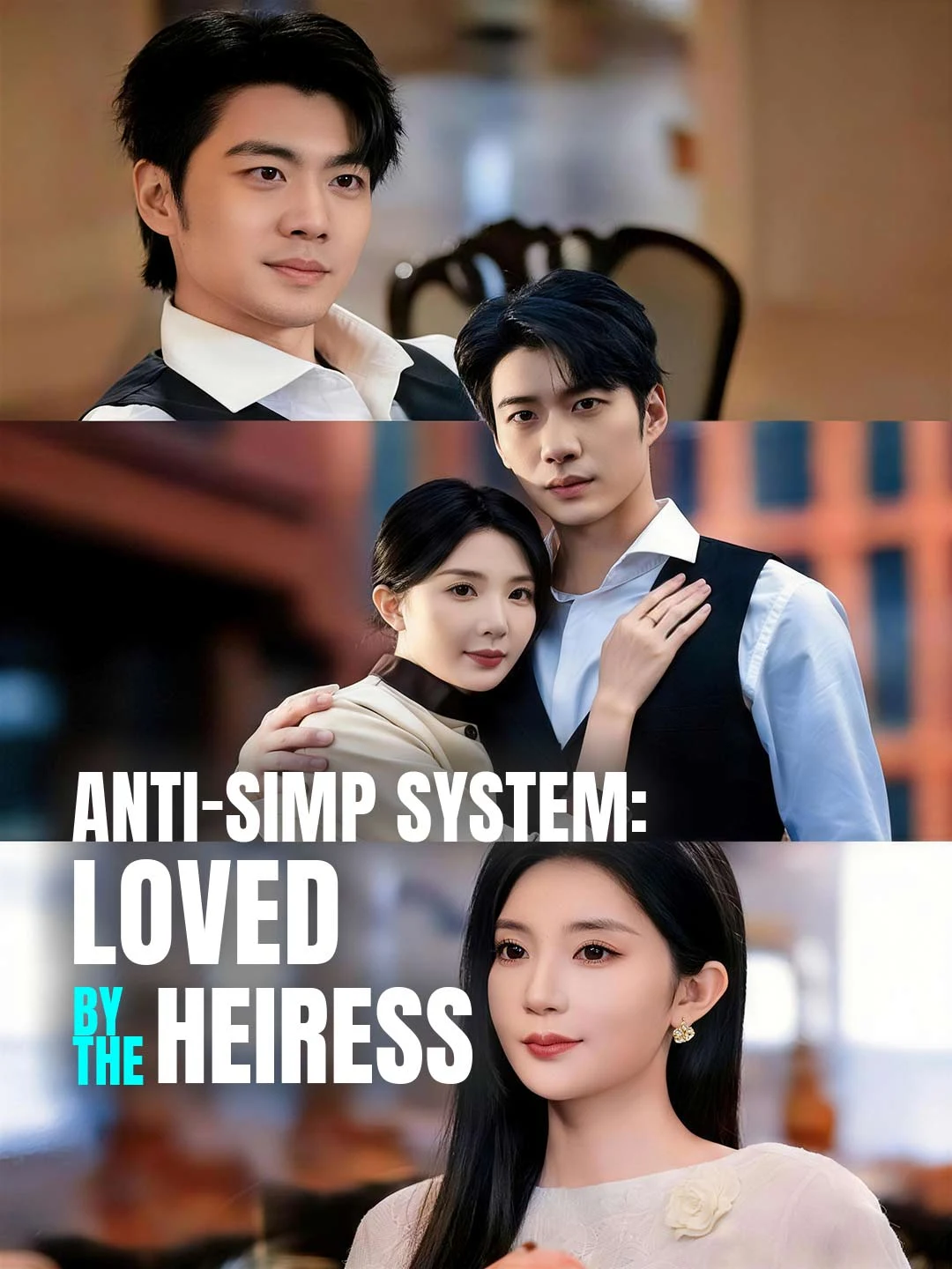 Watch Anti-Simp System: Loved by the Heiress All Episodes Free Anti-Simp System: Loved by the Heiress (90 Episodes) - Official Drama Poster