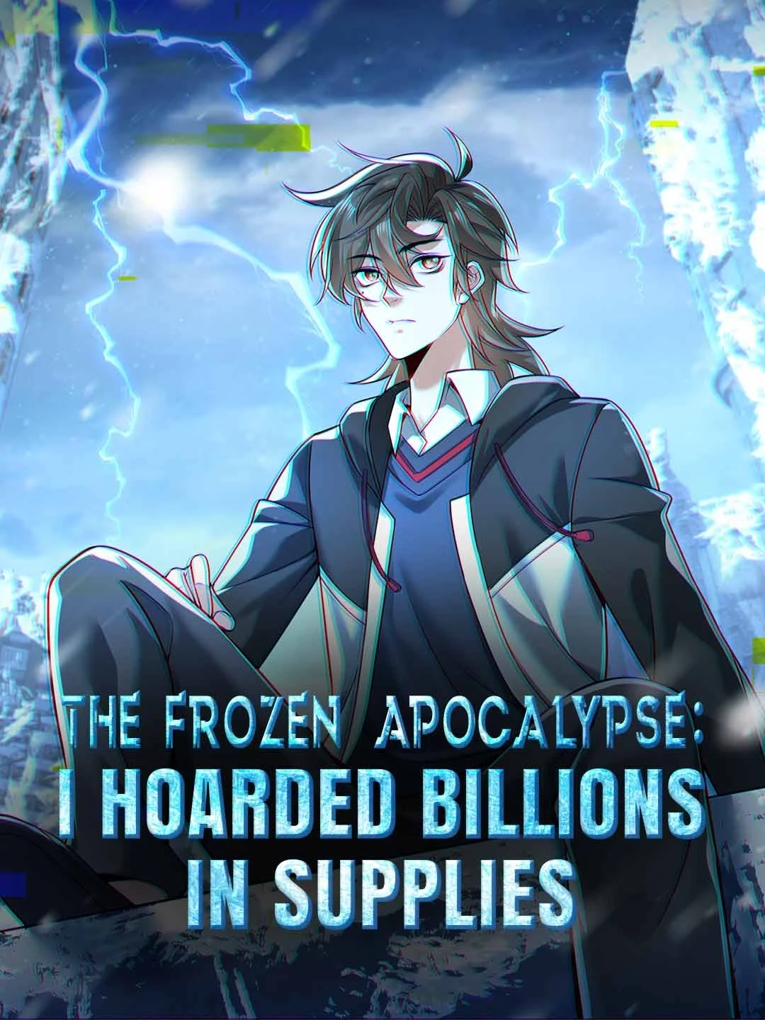 Watch The Frozen Apocalypse: I Hoarded Billions in Supplies All Episodes Free The Frozen Apocalypse: I Hoarded Billions in Supplies (80 Episodes) - Official Drama Poster