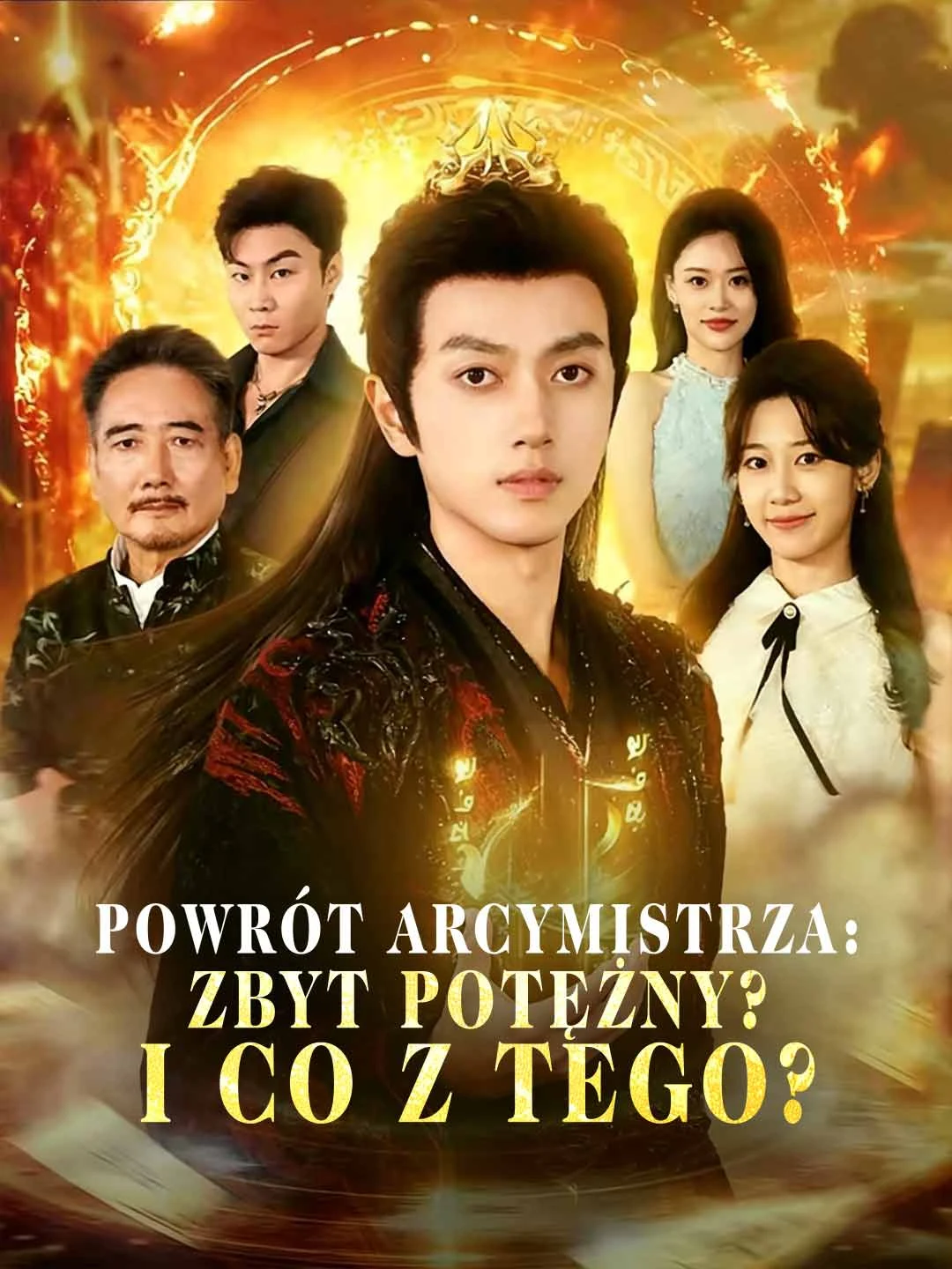 Watch Return of the Grandmaster: Too Powerful? So What? All Episodes Free Return of the Grandmaster: Too Powerful? So What? (81 Episodes) - Official Drama Poster