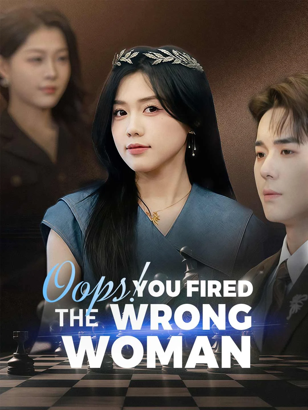 Watch Oops, You Fired the Wrong Woman All Episodes Free Oops, You Fired the Wrong Woman (50 Episodes) - Official Drama Poster