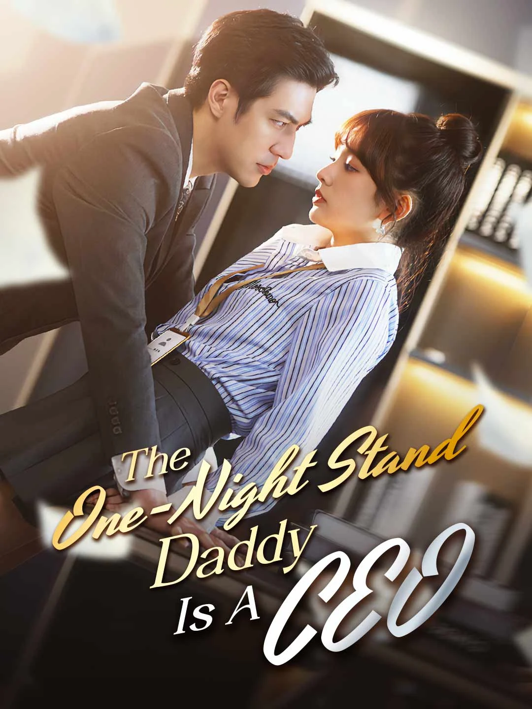 Watch The One-Night Stand Daddy Is A CEO All Episodes Free The One-Night Stand Daddy Is A CEO (100 Episodes) - Official Drama Poster
