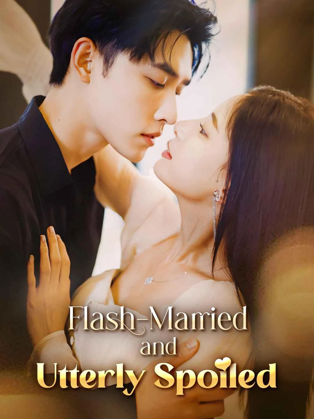 Watch Flash-Married and Utterly Spoiled All Episodes Free Flash-Married and Utterly Spoiled (100 Episodes) - Official Drama Poster